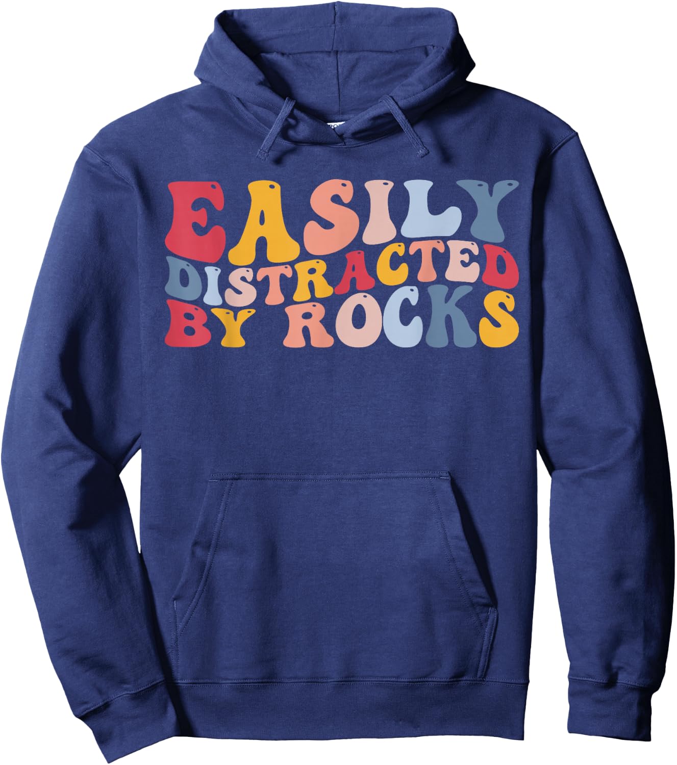 Rockhounding Geology Geologist Easily Distracted by Rocks Hoodie - Hoodie | Navy