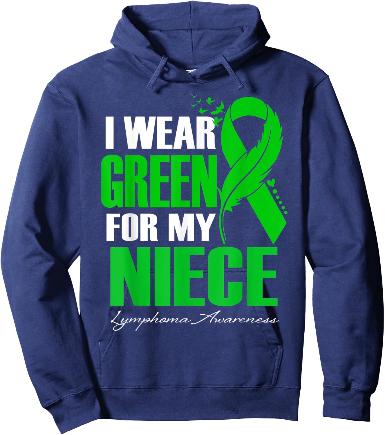 I Wear Green For My Niece Lymphoma Awareness Feather Hoodie - Hoodie | Navy