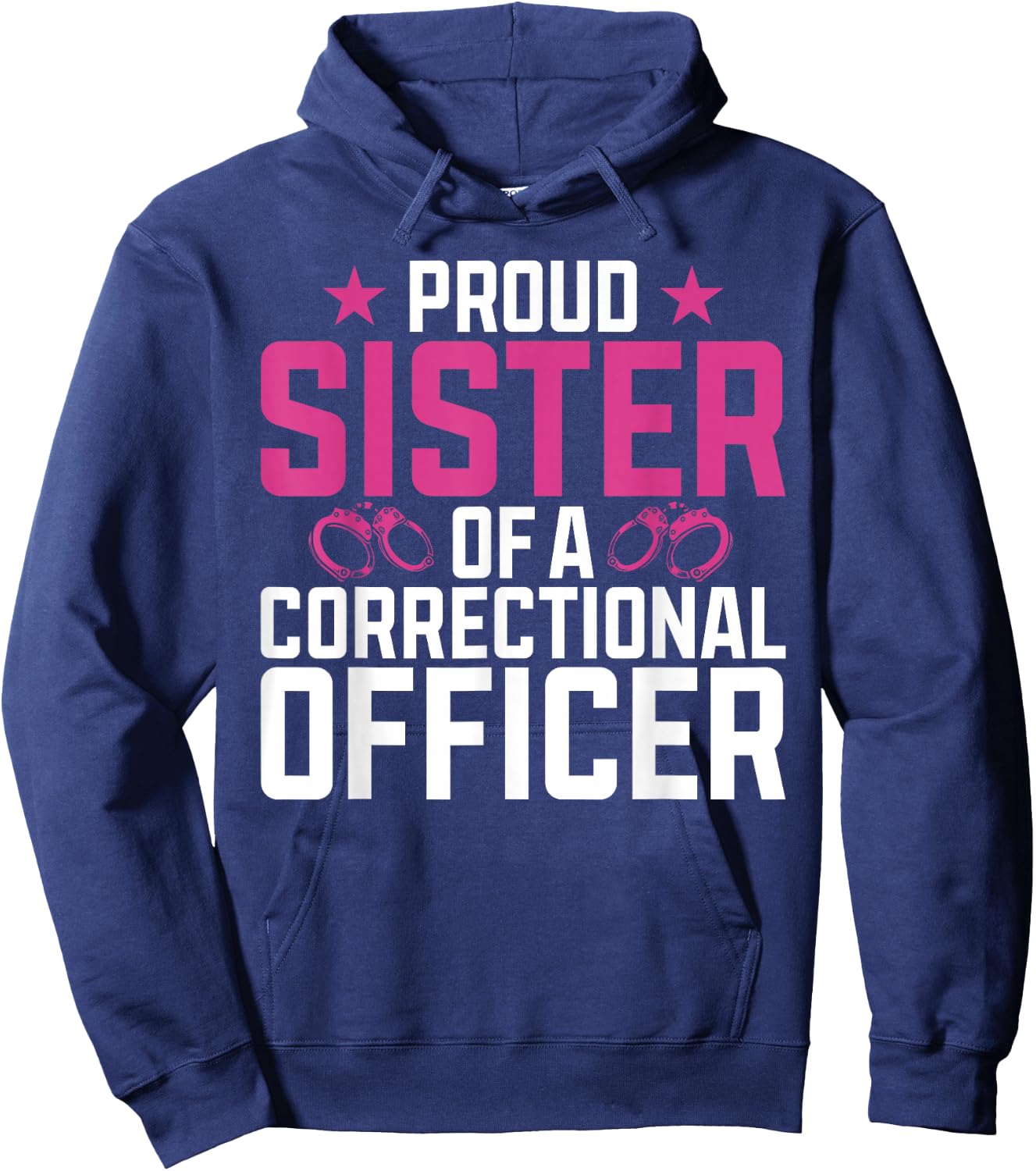 Proud Sister of a Correctional Officer Hoodie - Hoodie | Navy