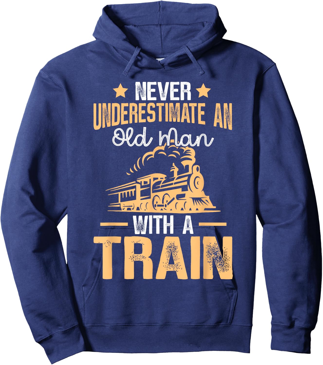 Train Saying - Never Underestimate An Old Man With A Train Hoodie - Hoodie | Navy