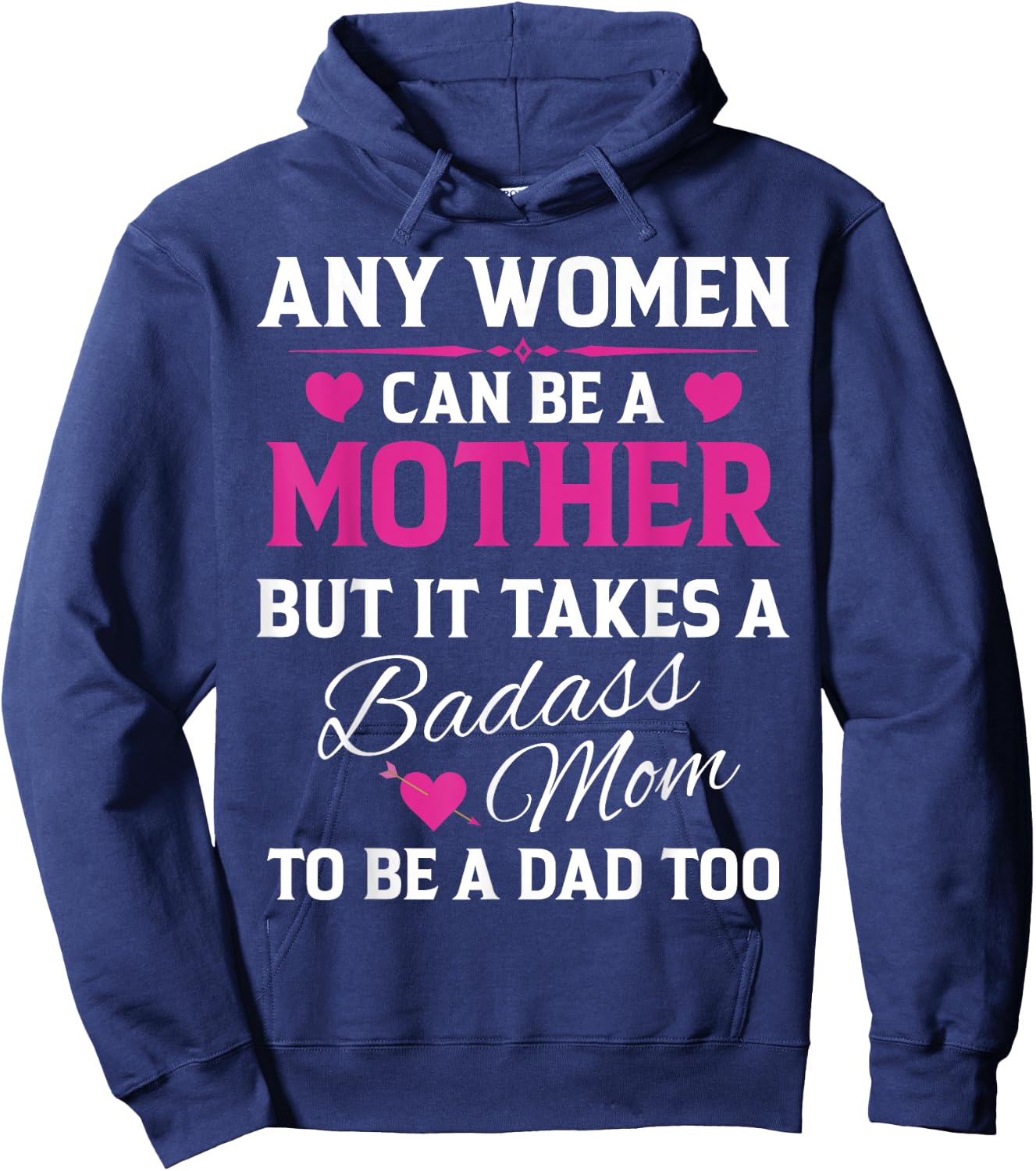 Any Woman Can Be A Mother But It Takes A Badass Mom Hoodie - Hoodie | Navy