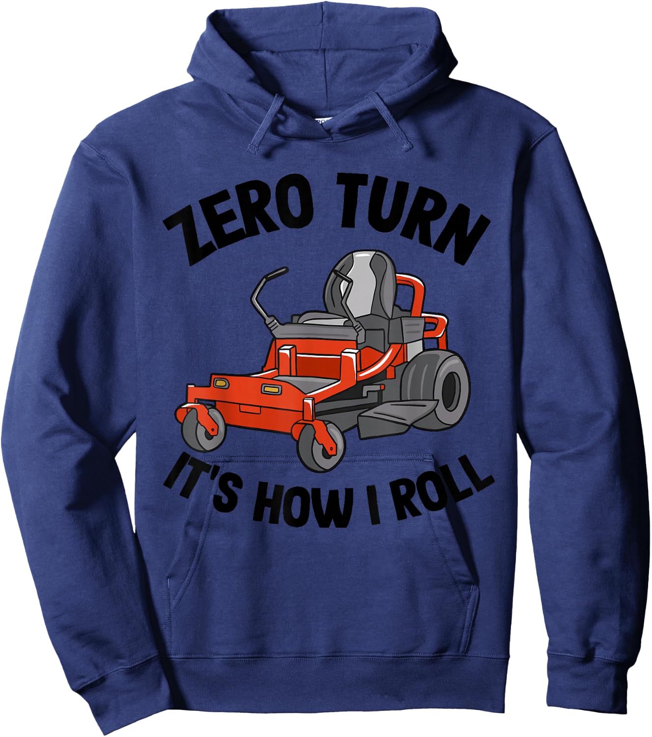 Zero Turn It's How I Roll Landscaping Dad Lawn Mower Hoodie - Hoodie | Navy