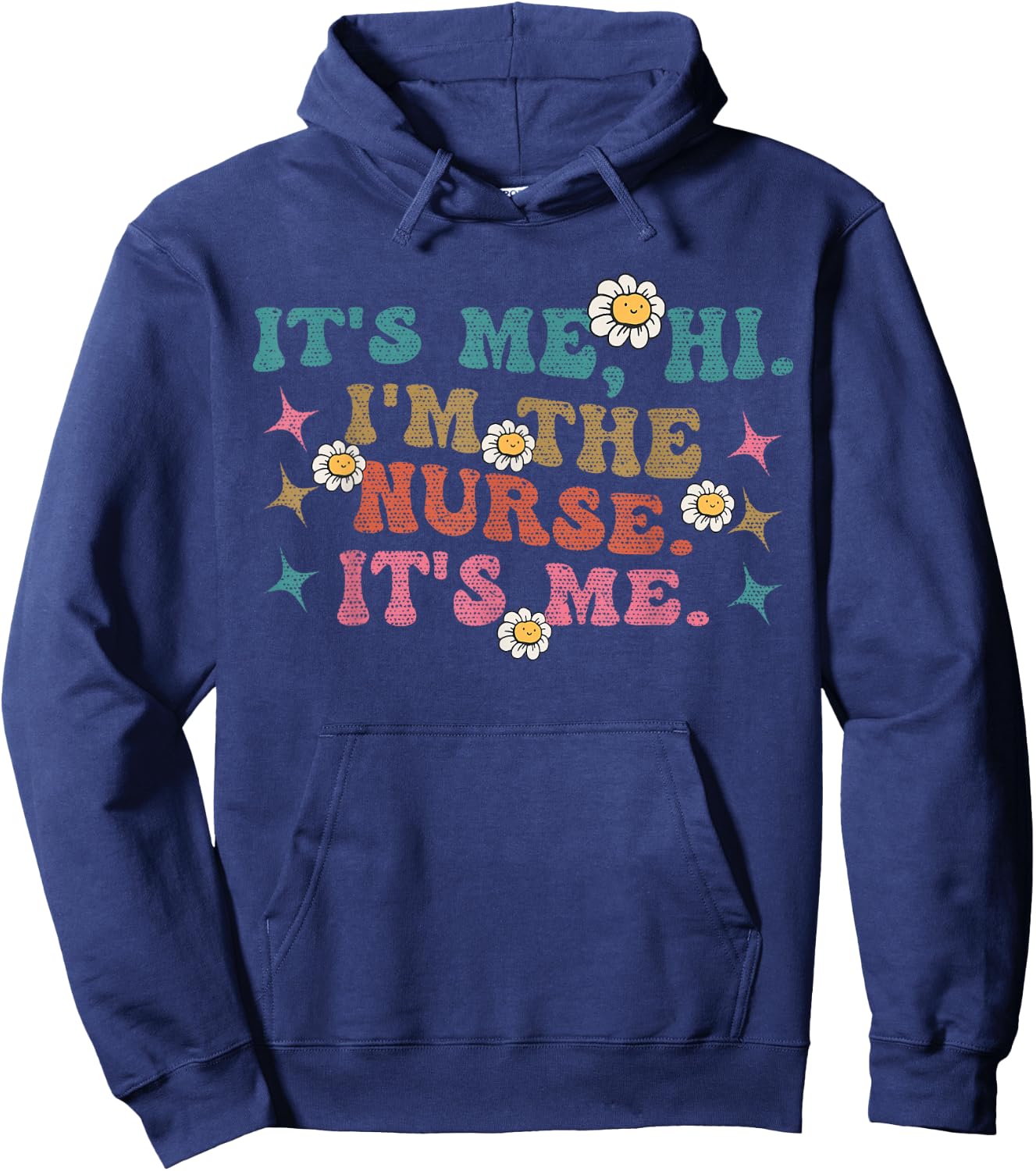 Groovy It's Me Hi I'm The Nurse It's Me Funny Nurses Hoodie - Hoodie | Navy