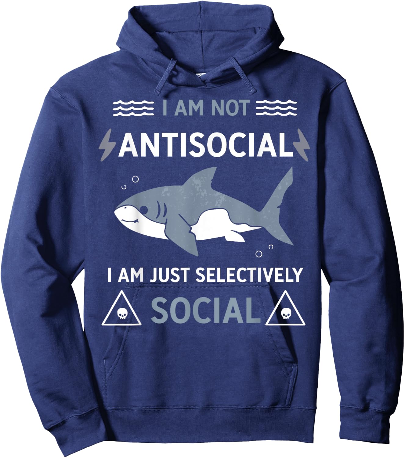 Shark I Am Not Antisocial I Am Just Selectively Social Hoodie - Hoodie | Navy