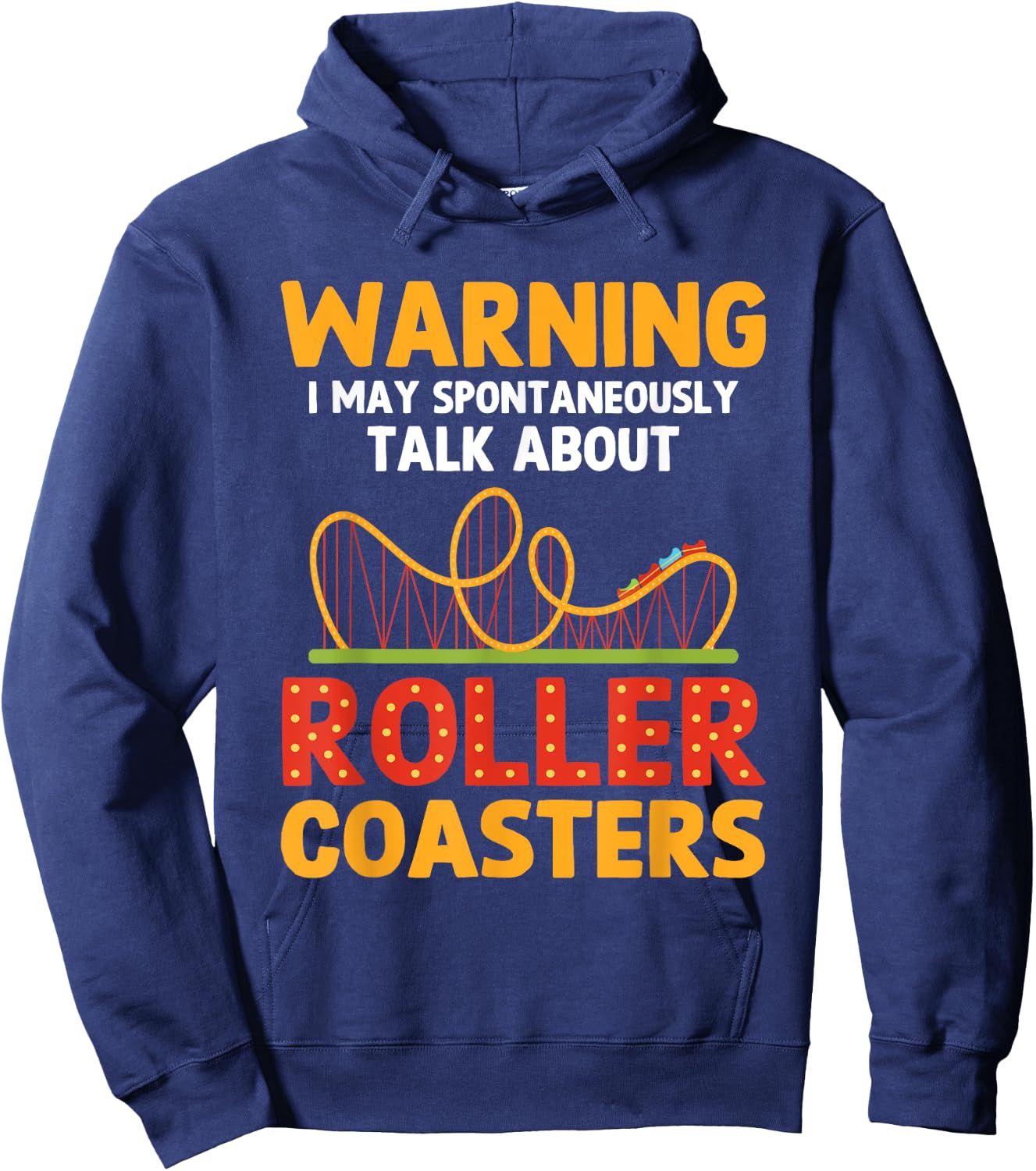 Warning May Spontaneously Talk About Roller Coasters Funny Hoodie - Hoodie | Navy