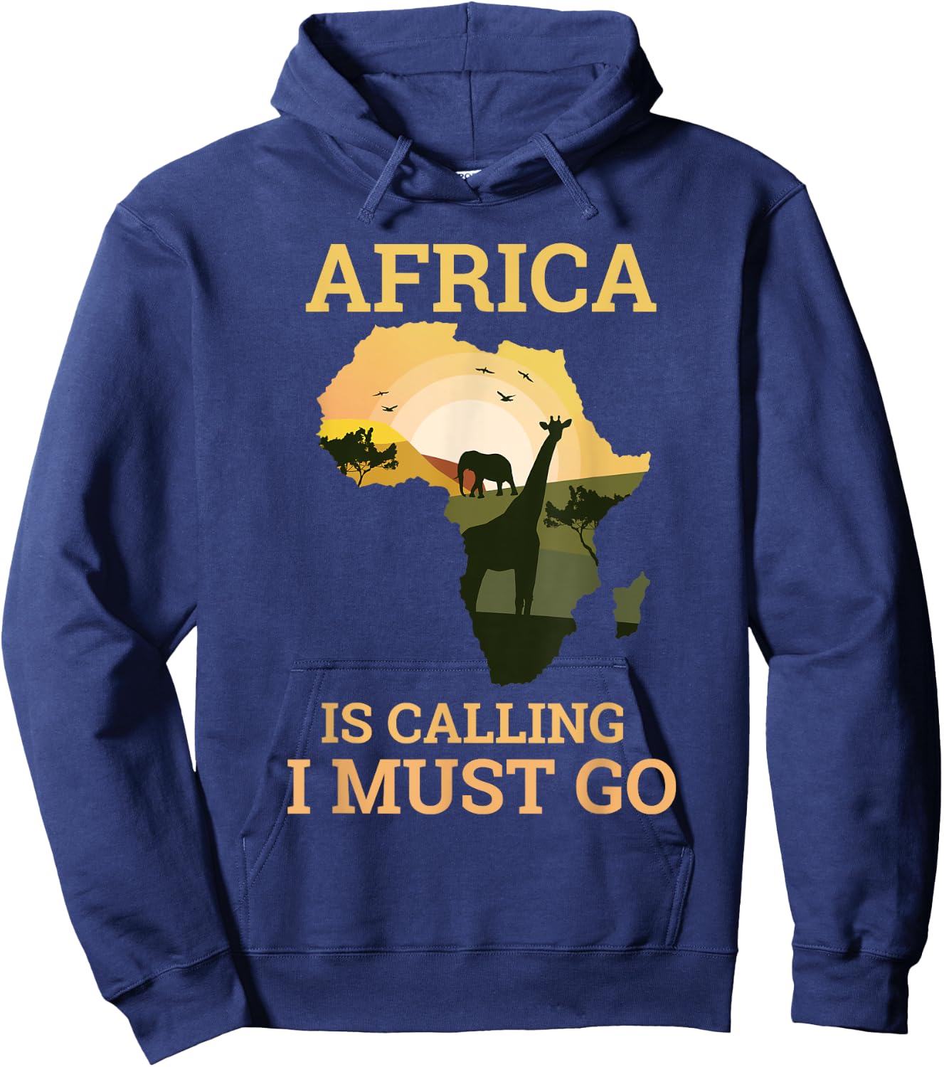 Africa Is Calling And I Must Go I Travel Gift Hoodie - Hoodie | Navy