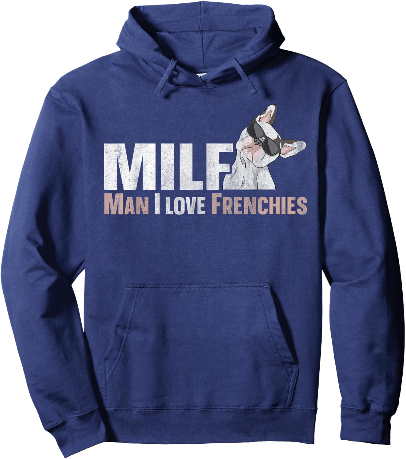 MILF - man I love frenchies Quote for a Frenchie owner Hoodie - Hoodie | Navy