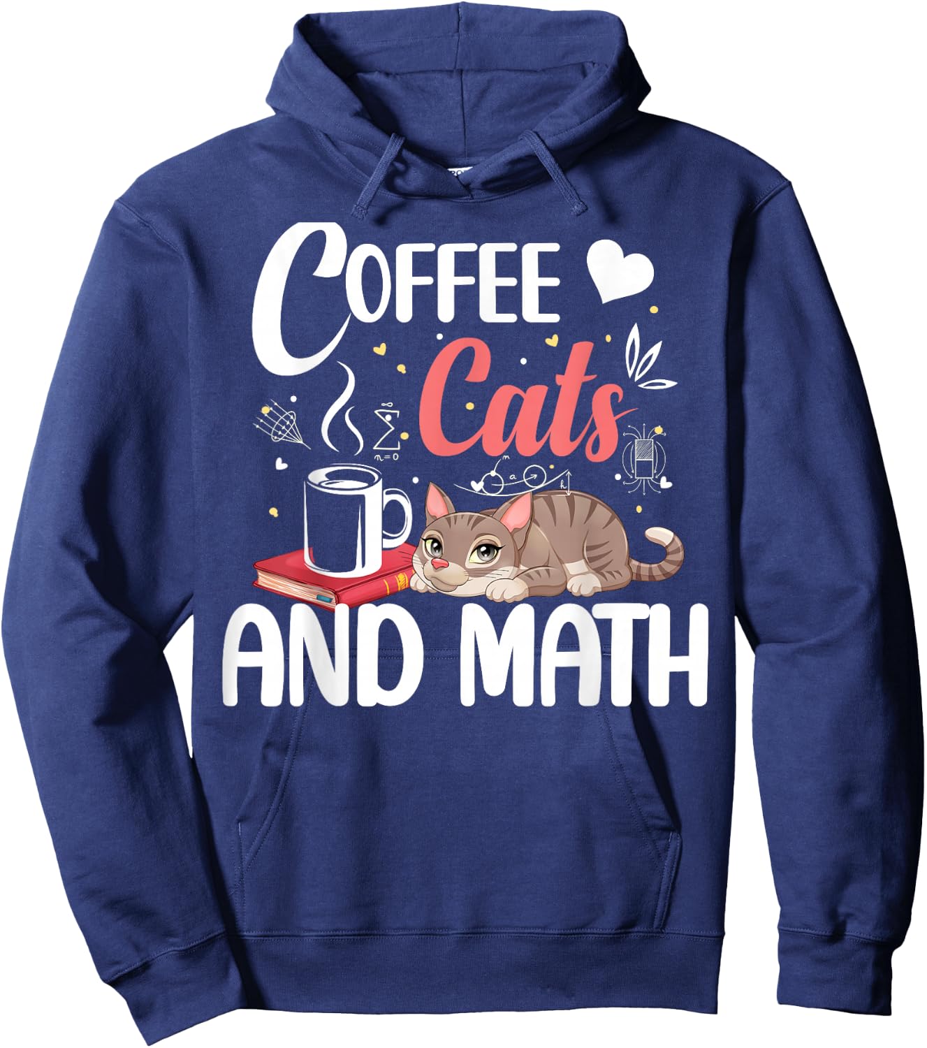 I Love Math Cats And Coffee Heart Mathematics Teacher Hoodie - Hoodie | Navy