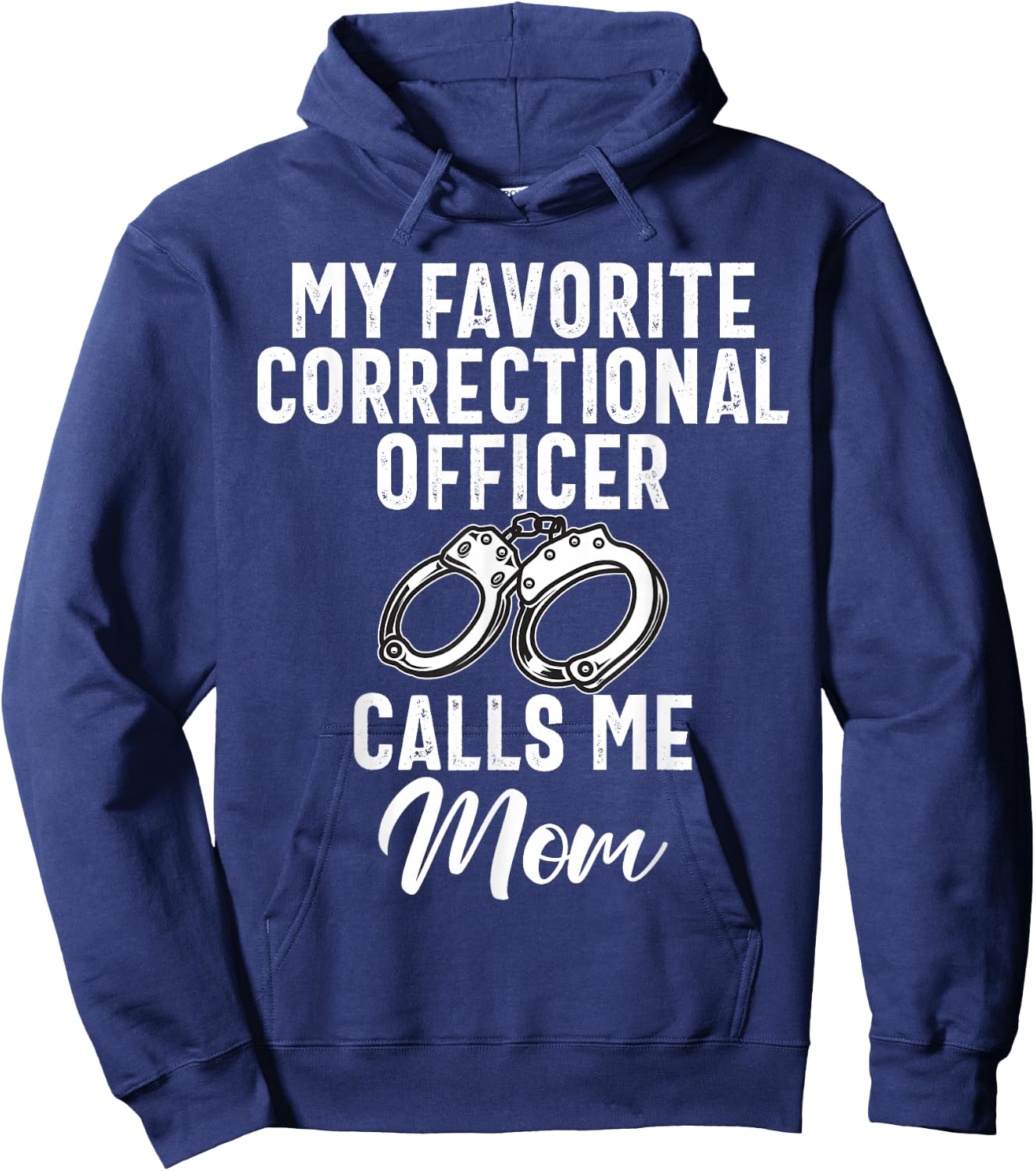 My favorite Correctional Officer calls me Mom Correction Mom Hoodie - Hoodie | Navy