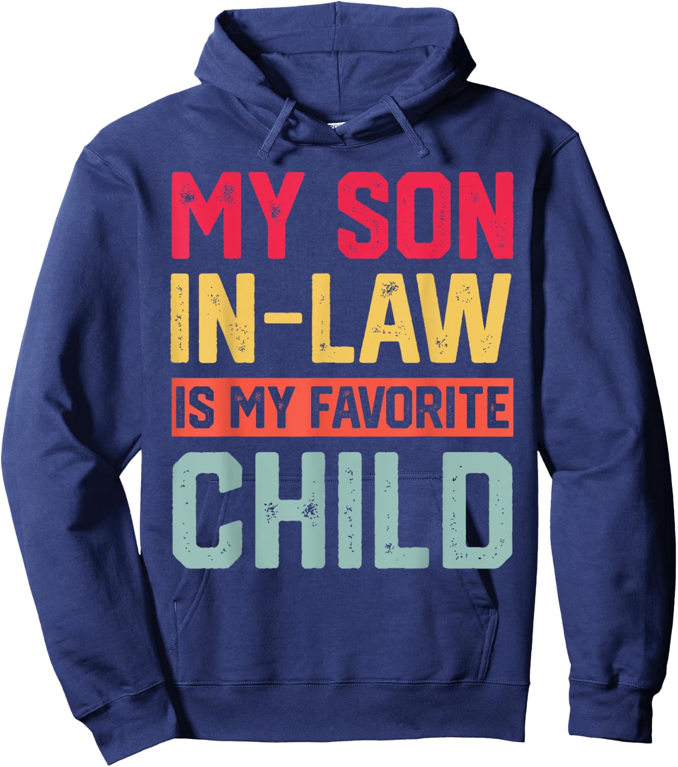 My Son In Law Is My Favorite Child Funny Retro Family Humor Hoodie - Hoodie | Navy