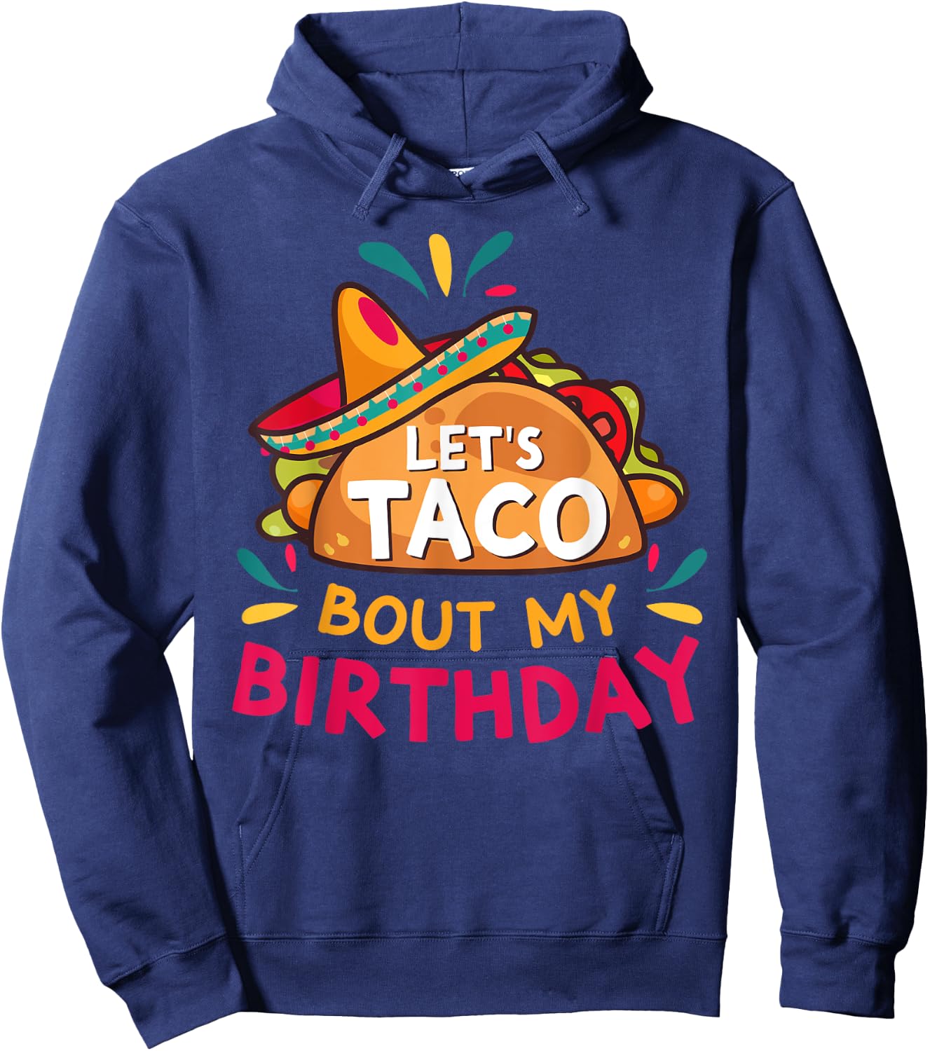 Let's Taco Bout My Birthday Born On Cinco De Mayo Party Cute Hoodie - Hoodie | Navy