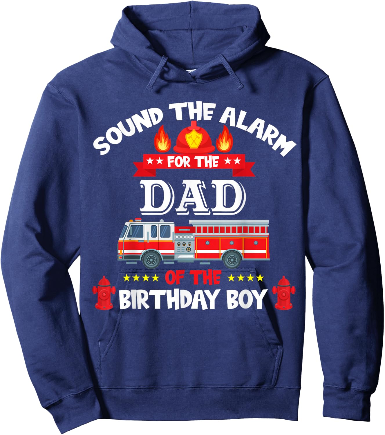 Sound The Alarm Dad Birthday Boy Fire Truck Lover Fireman Hoodie - Hoodie | Navy