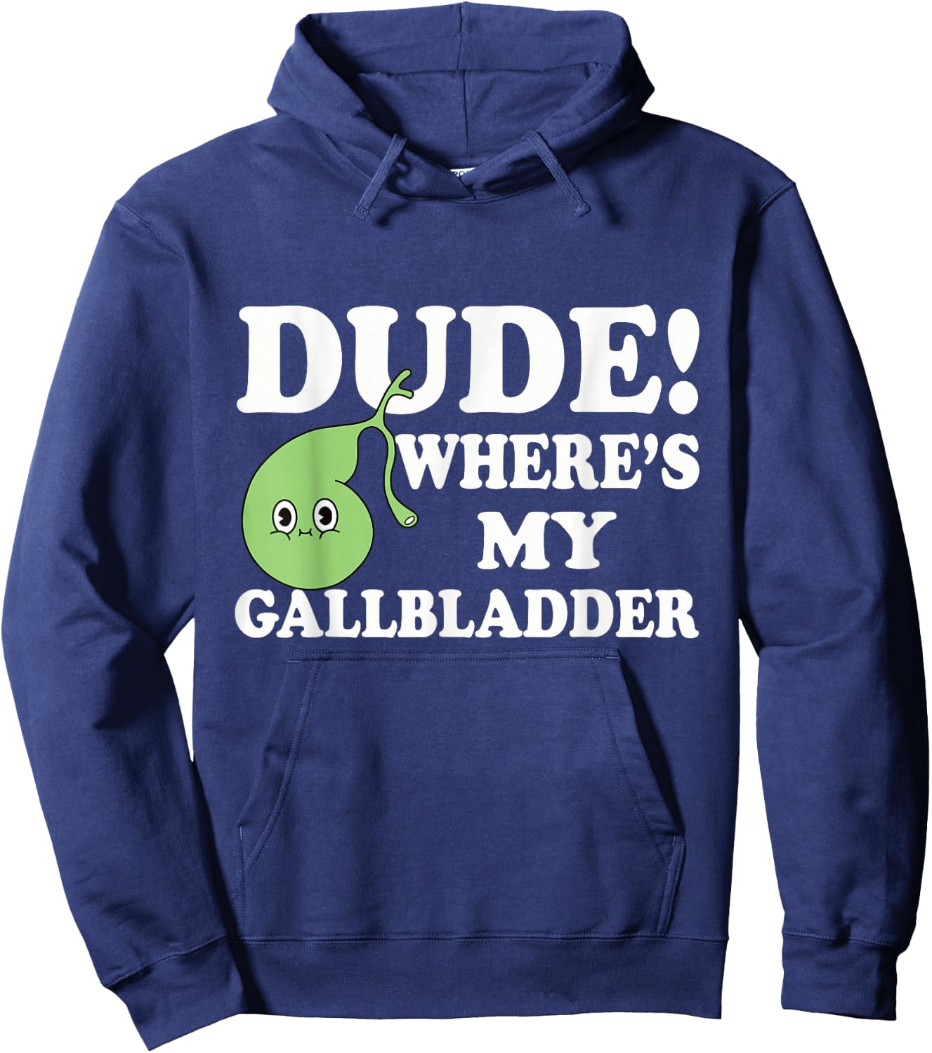 Funny Gallbladder Removal Surgery Dude Wheres My Gallbladder Hoodie - Hoodie | Navy