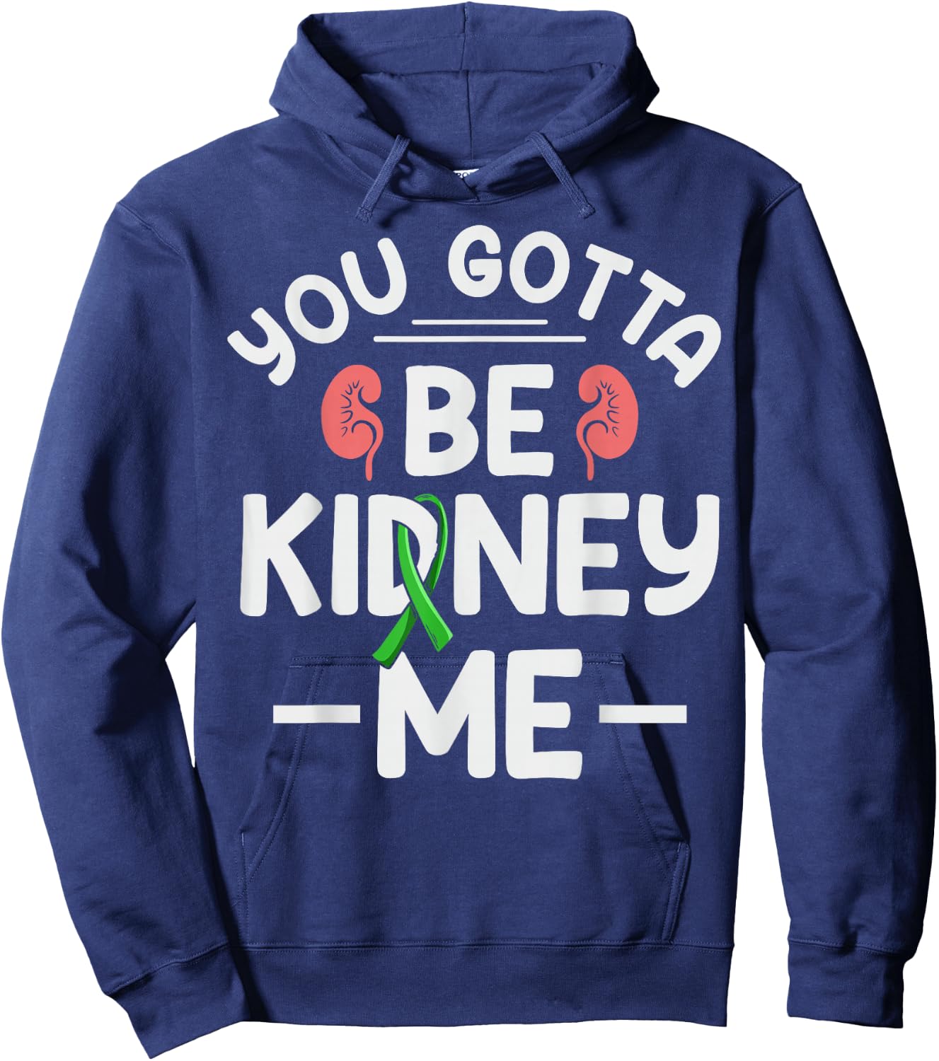 You gotta be kidney me Pun for a Kidney transplant survivor Hoodie - Hoodie | Navy