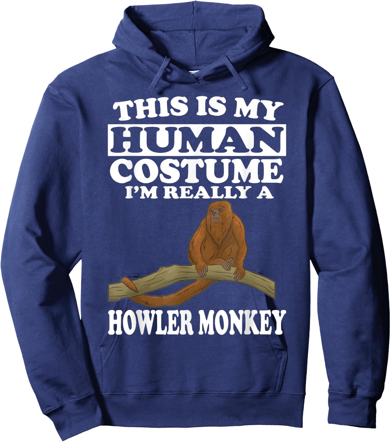 This Is My Human Costume I'm Really A Howler Monkey Hoodie - Hoodie | Navy