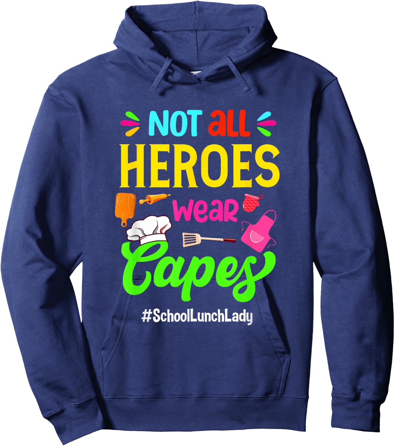 Not All Superheroes Wear Capes Lunch Lady Cafeteria Worker Hoodie - Hoodie | Navy