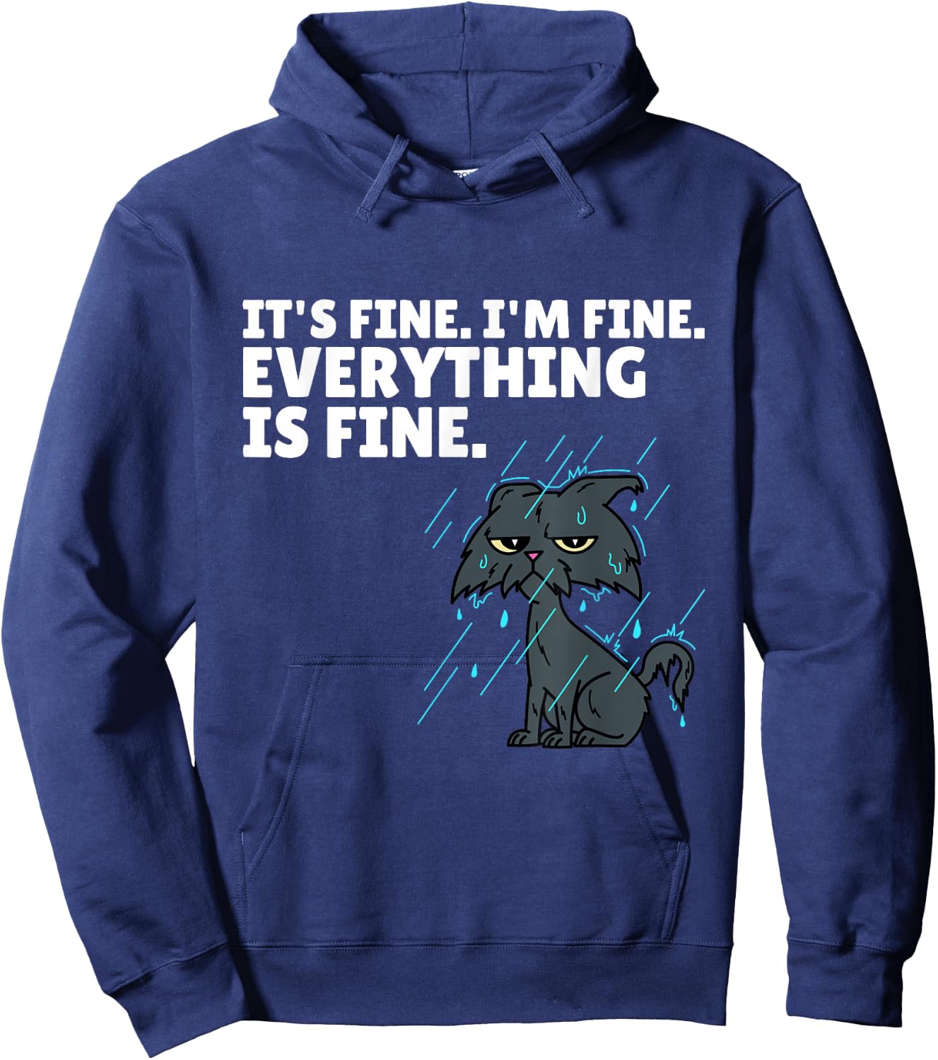 Raining Cat It’s Fine I’m Fine Everything Is Fine Funny Cat Hoodie - Hoodie | Navy