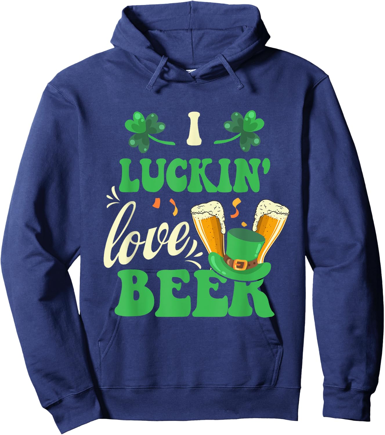 I Luckin' Love Beer Drinking St. Pattrick's Day Shamrock Hoodie - Hoodie | Navy