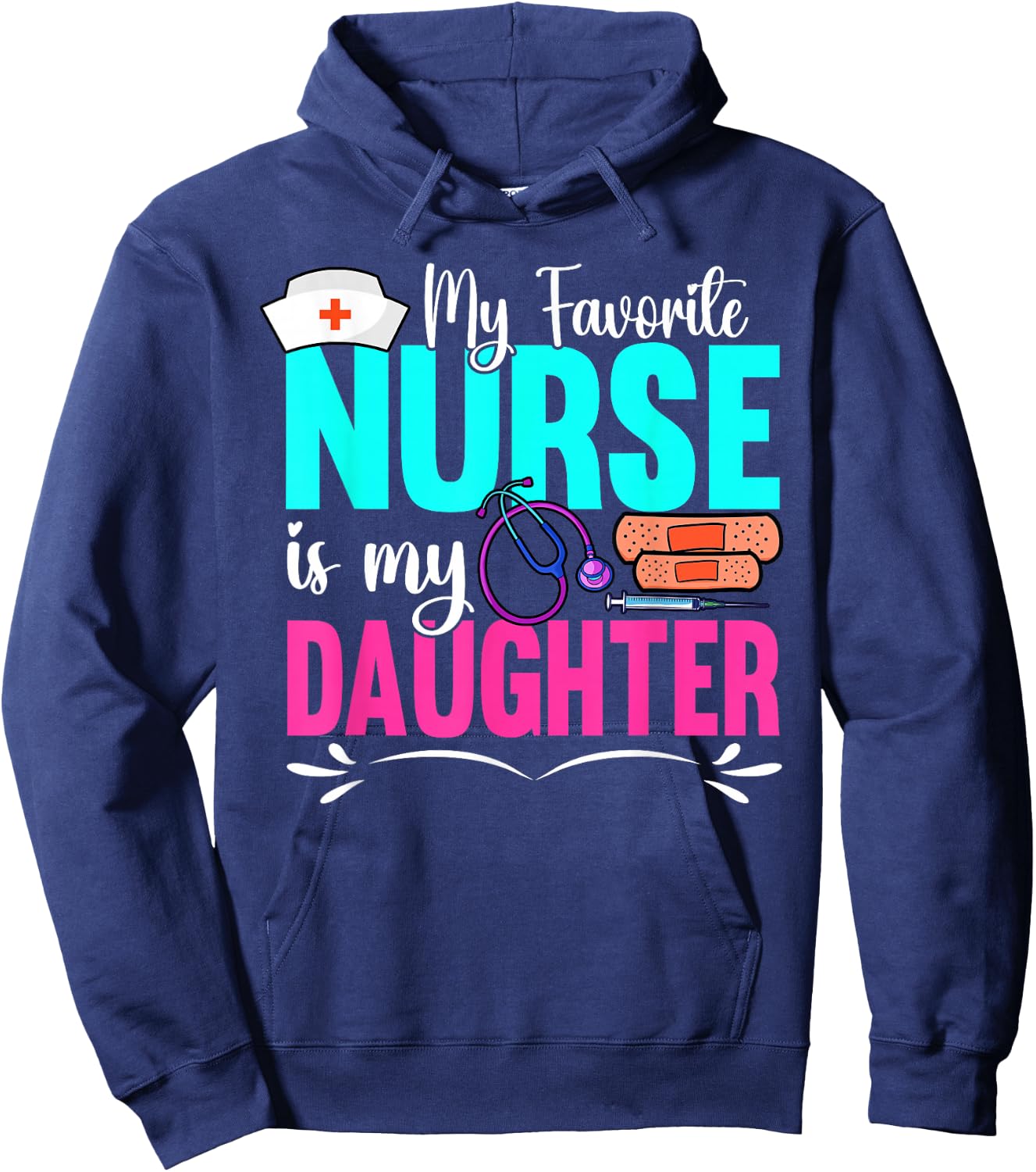 My Favorite Nurse Is My Daughter Medical Professional Nurses Hoodie - Hoodie | Navy