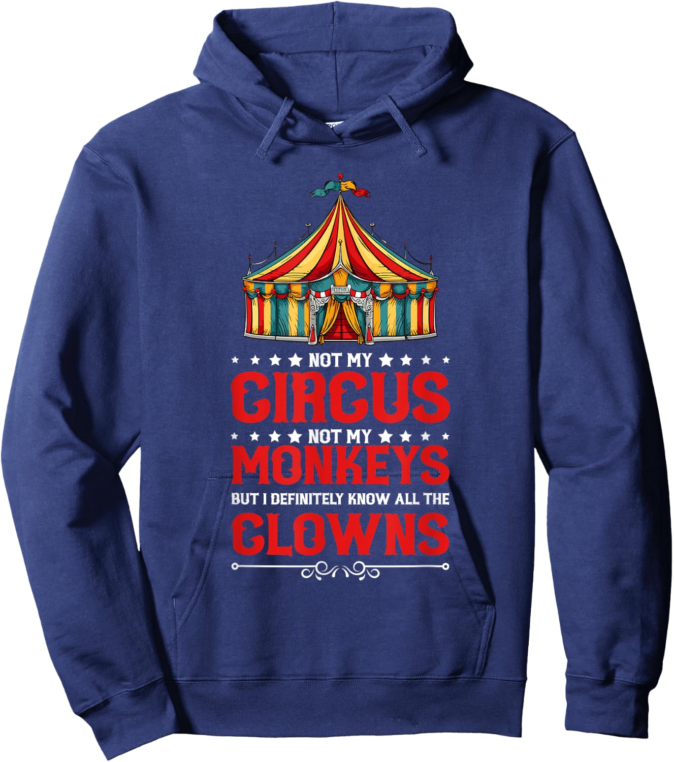 Not my circus, not my monkeys, but I know all Hoodie - Hoodie | Navy