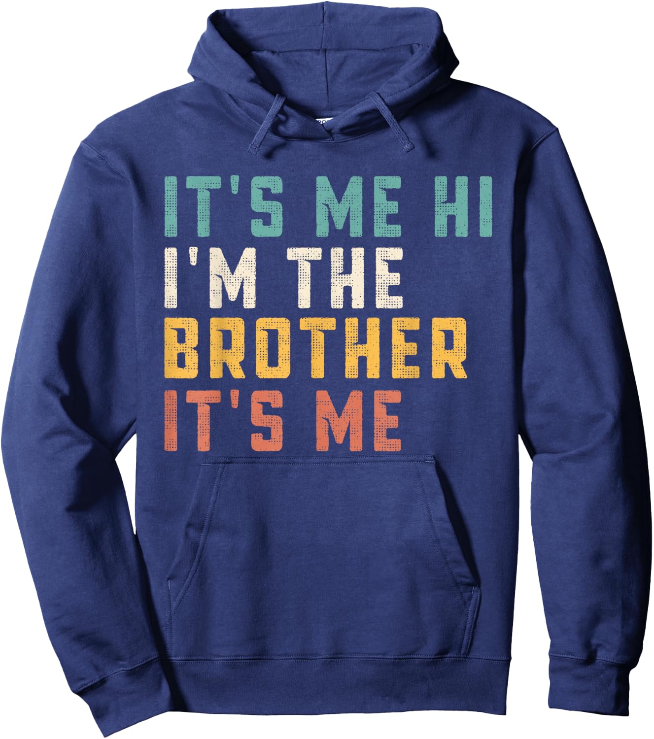 It's Me Hi I'm The Brother It's Me Funny Daddy Dad Brother Hoodie - Hoodie | Navy