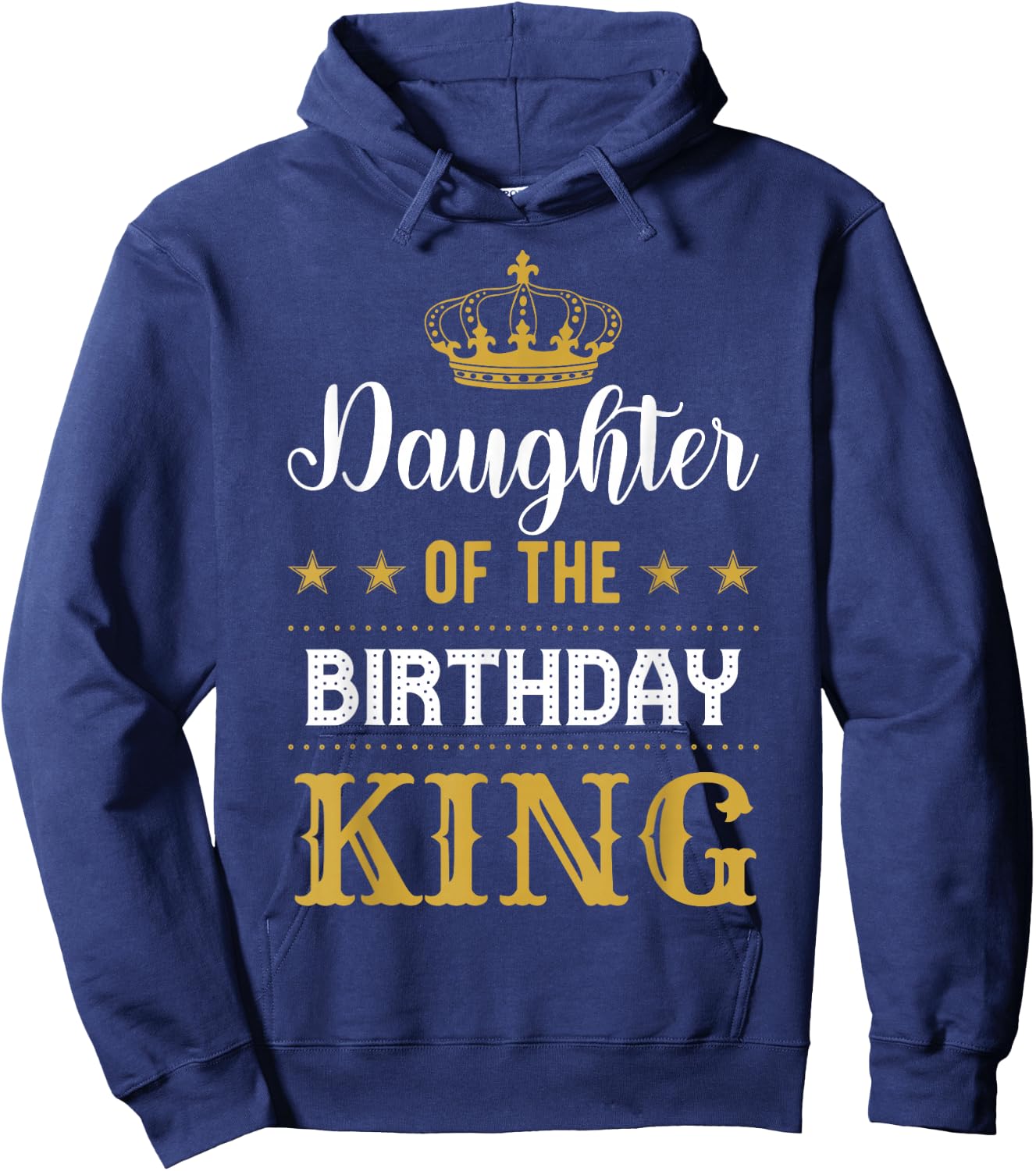 Daughter of the Birthday King Party Family Celebration Hoodie - Hoodie | Navy