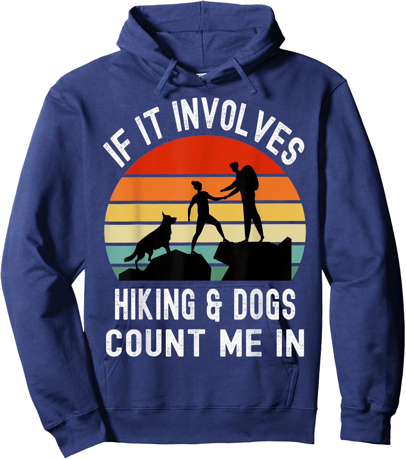 If it Involves Hiking and Dogs Count Me In Funny Camping Hoodie - Hoodie | Navy