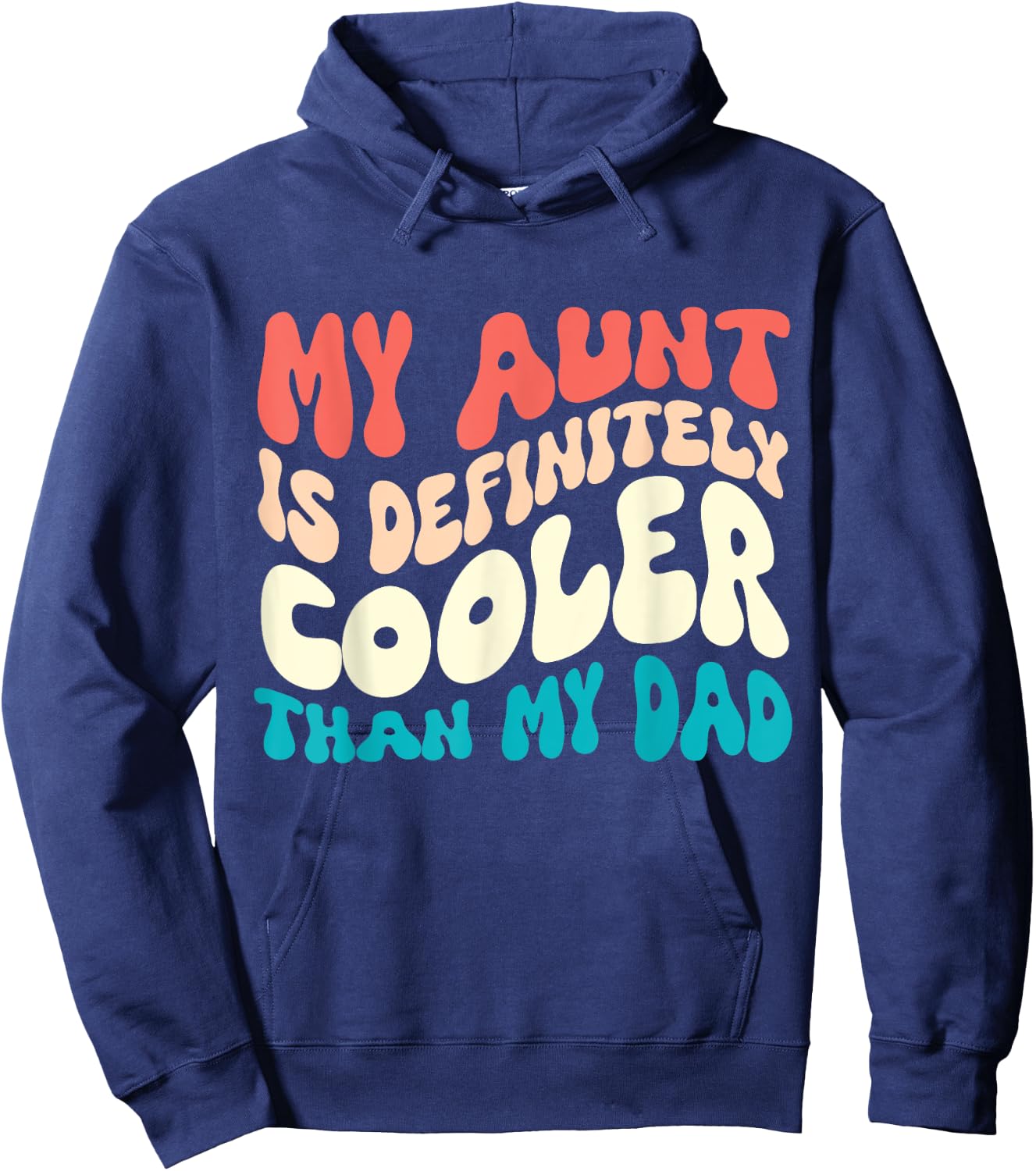 Nephew Auntie My Aunt Is Definitely Cooler Than My Dad Hoodie - Hoodie | Navy