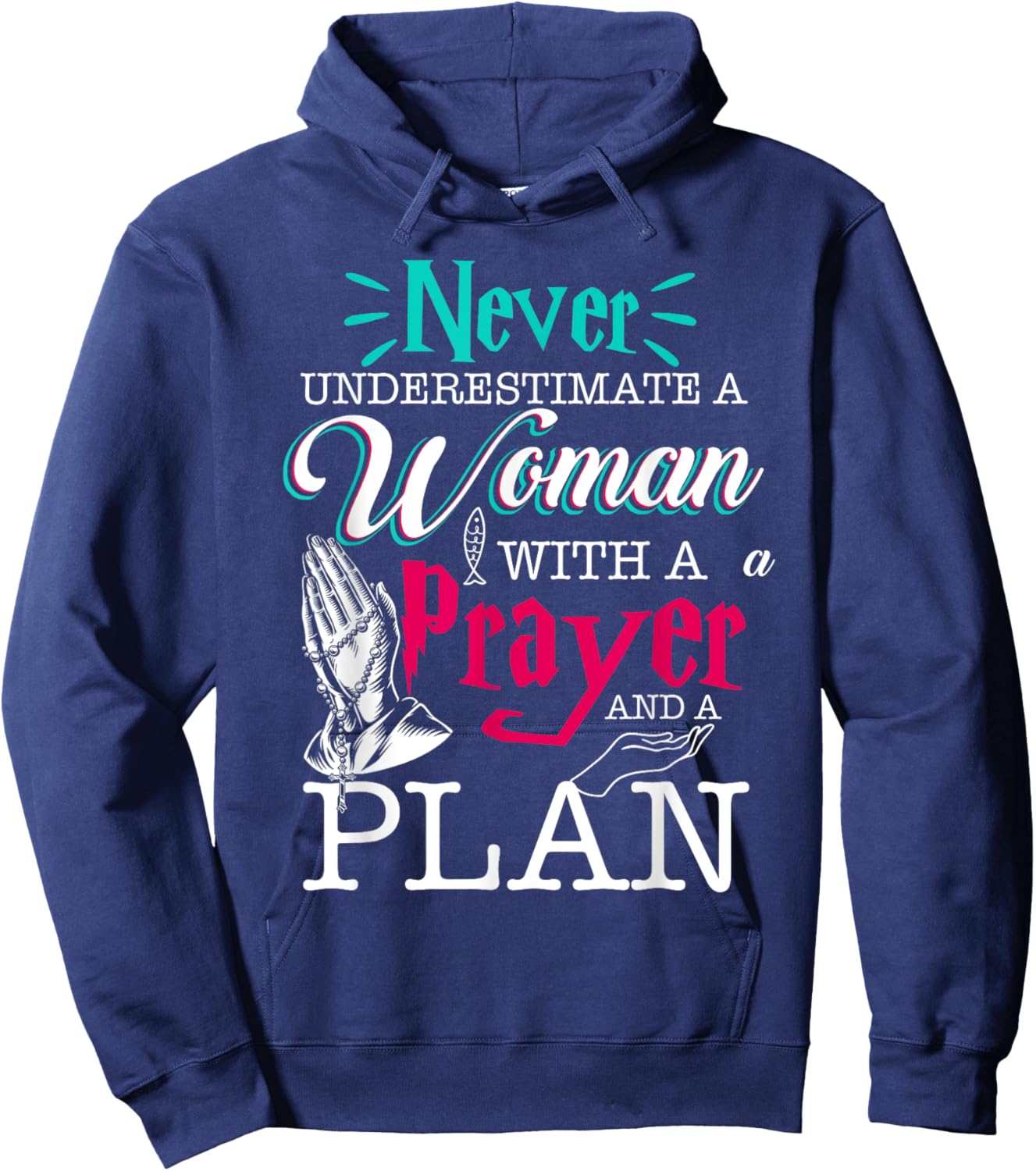 Christian Faith Never Underestimate A Women With Prayer Plan Hoodie - Hoodie | Navy