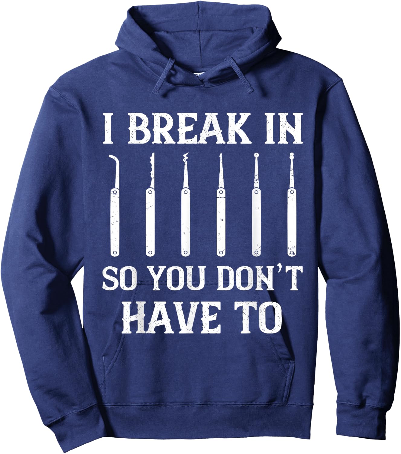 Locksmith I Break In Locksmithing Lock Picking Lock Picker Hoodie - Hoodie | Navy