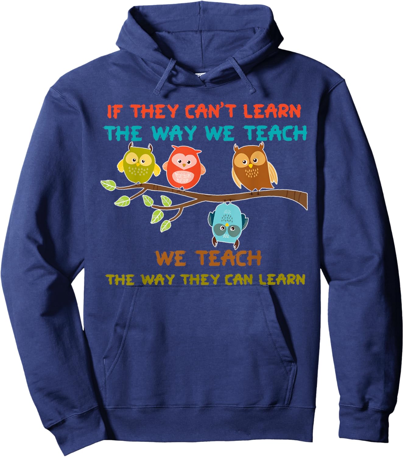 Owl If They Can't Learn The Way We Teach Sped Teacher Men Women Hoodie - Hoodie | Navy