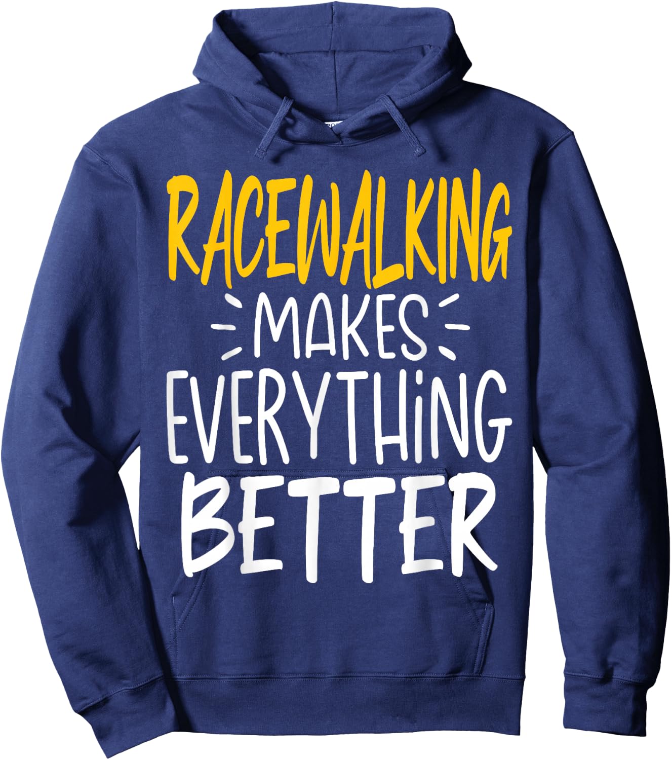 Funny Racewalking Makes Everything Better - Race Walking Hoodie - Hoodie | Navy