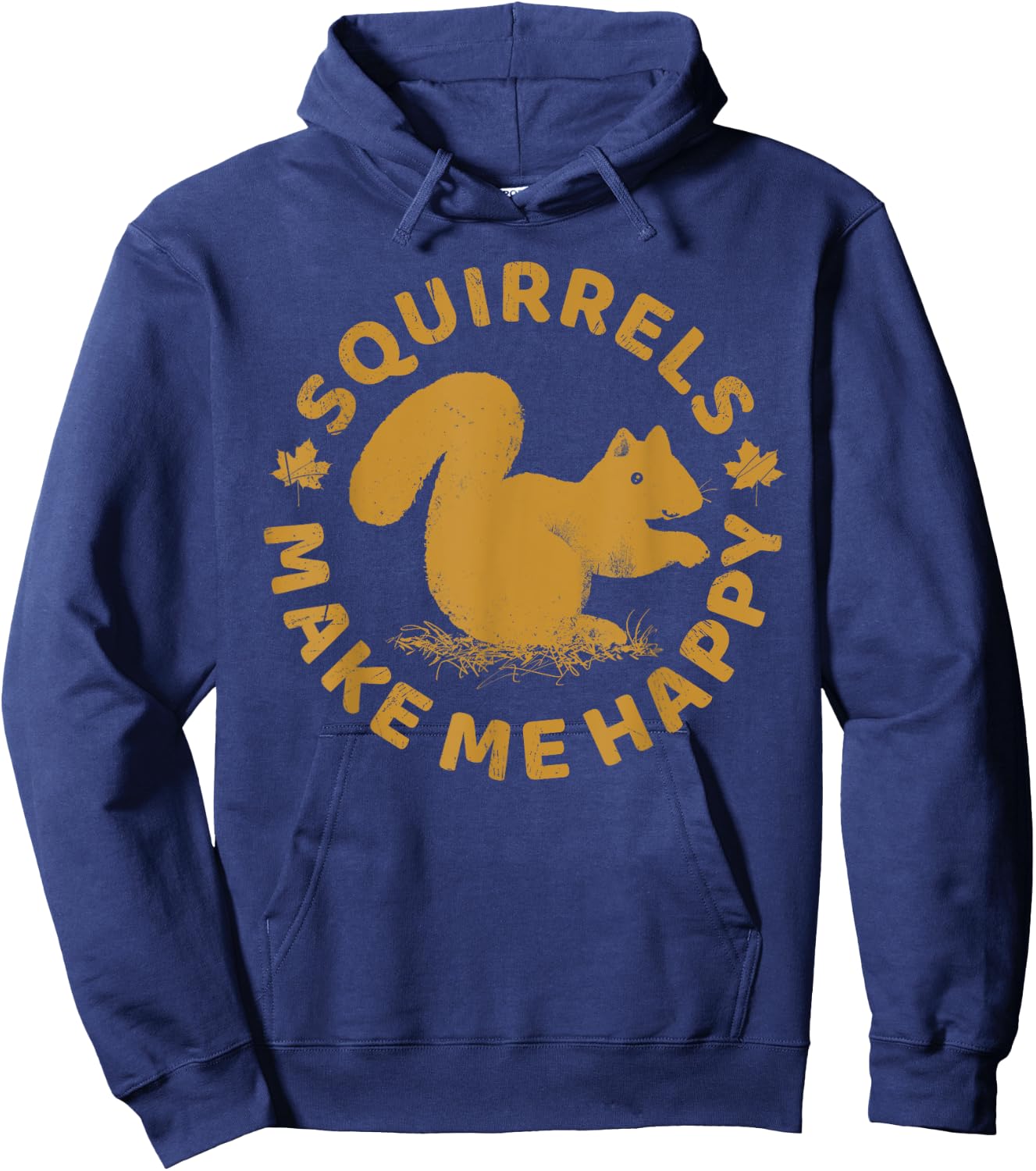 Squirrels Make Me Happy Funny Animal Rodent Lovers Outfit Hoodie - Hoodie | Navy