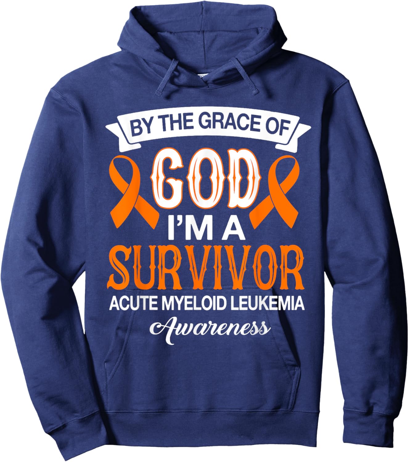 I’m A Survivor Acute Myeloid Leukemia Orange Ribbon Gifts Hoodie - Hoodie | Navy