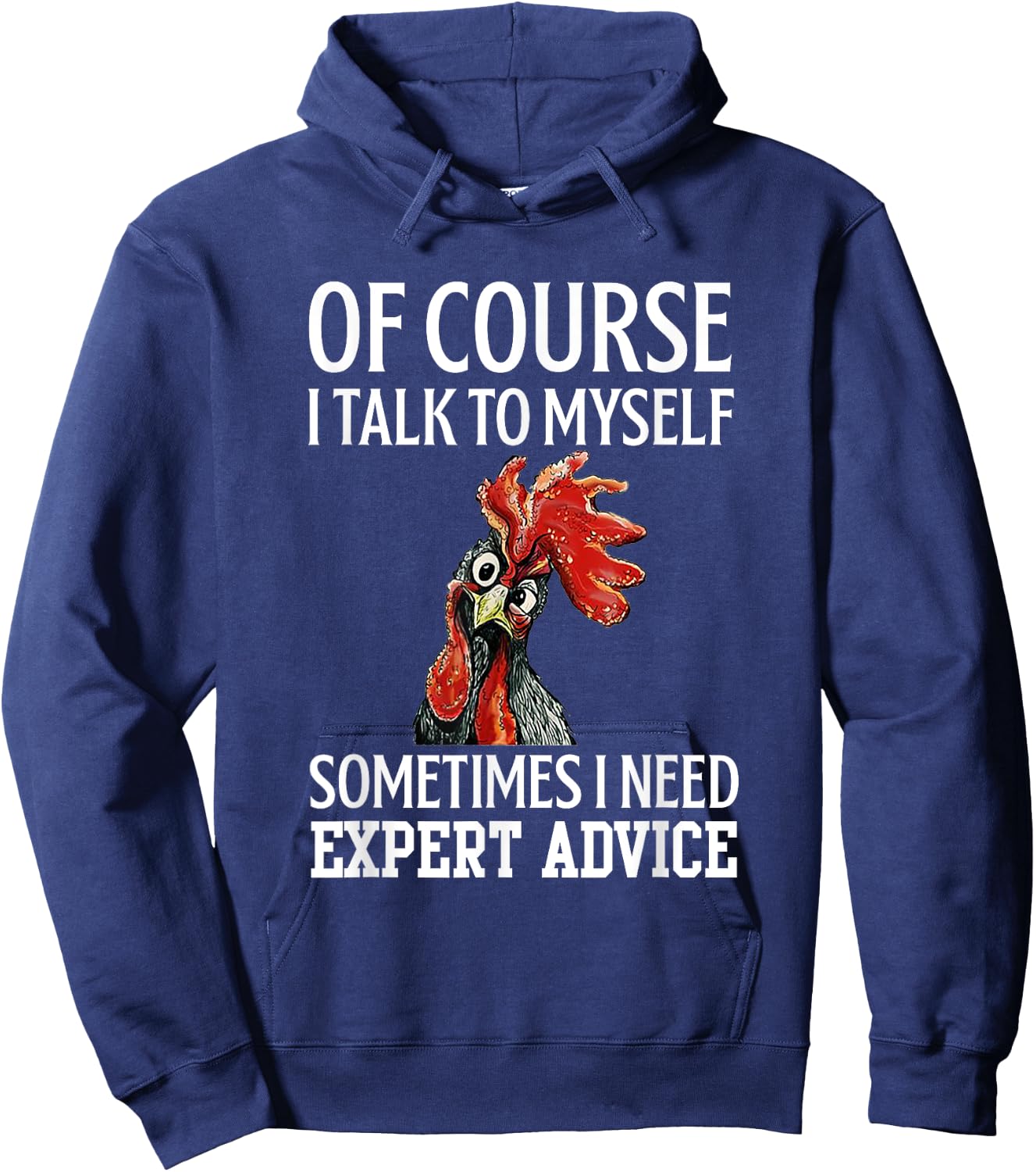 Rooster Of Course I Talk To Myself Sometimes I Need Expert Hoodie - Hoodie | Navy