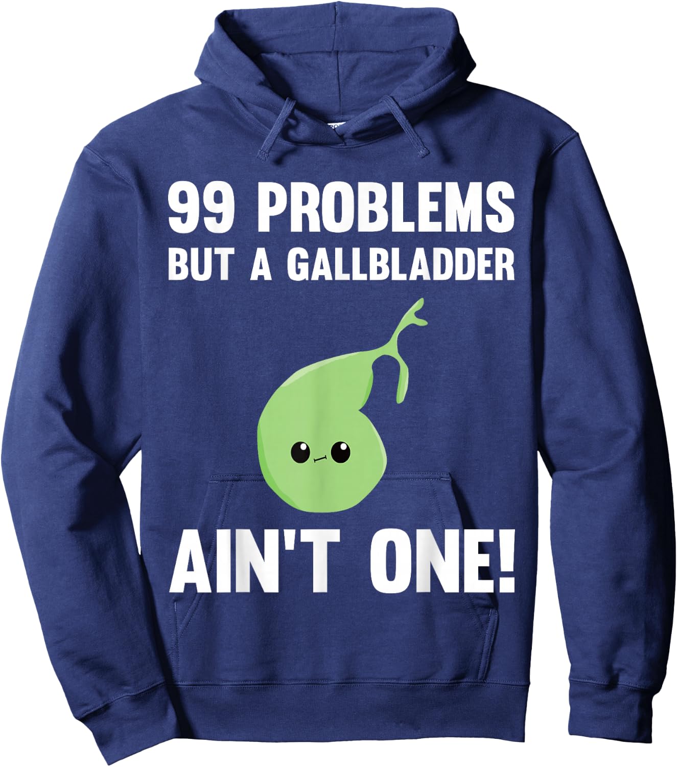 99 Problems But A Gallbladder Ain't One Funny Surgery Hoodie - Hoodie | Navy
