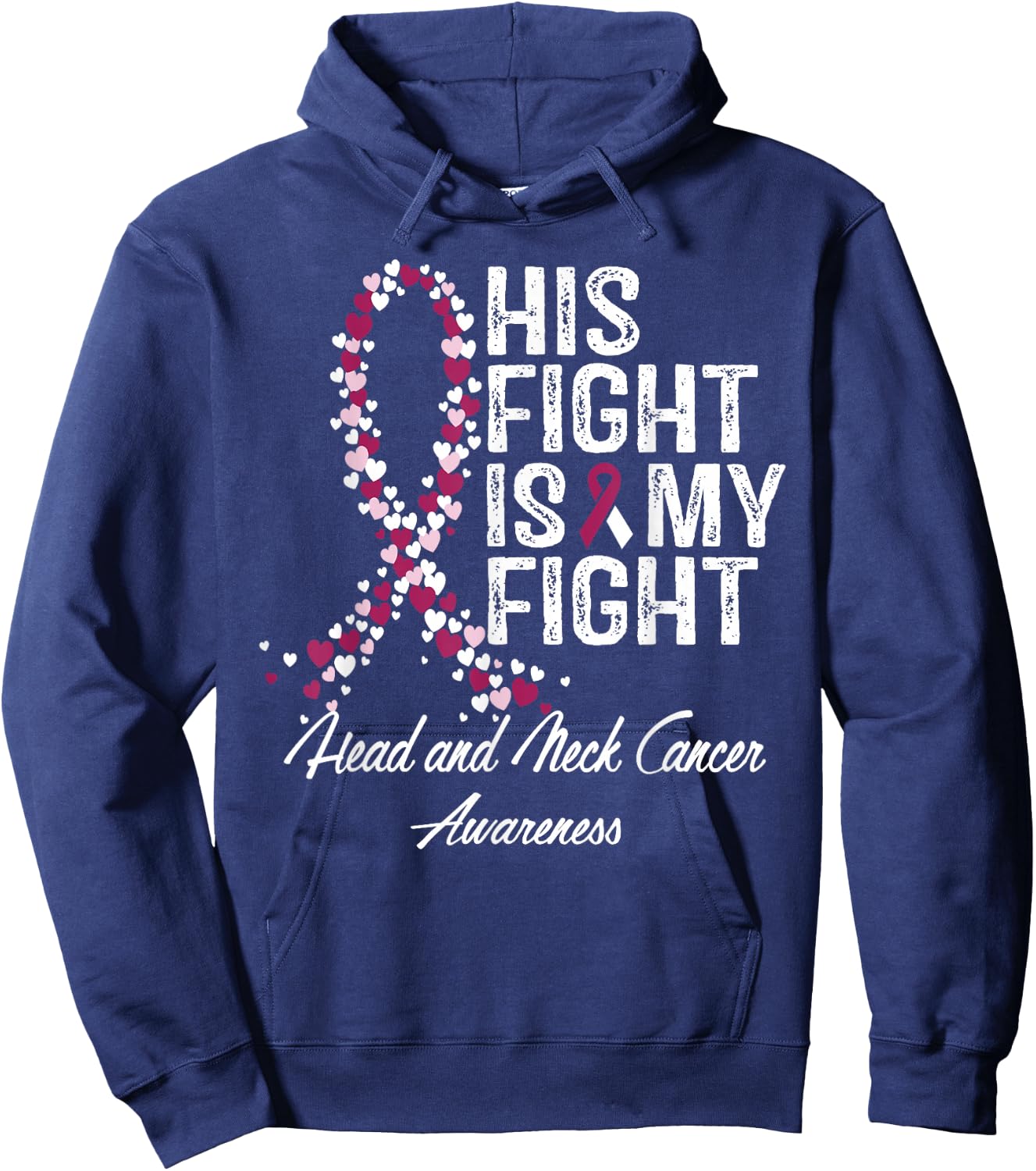 Head and Neck Cancer Awareness His Fight Is My Support Hoodie - Hoodie | Navy