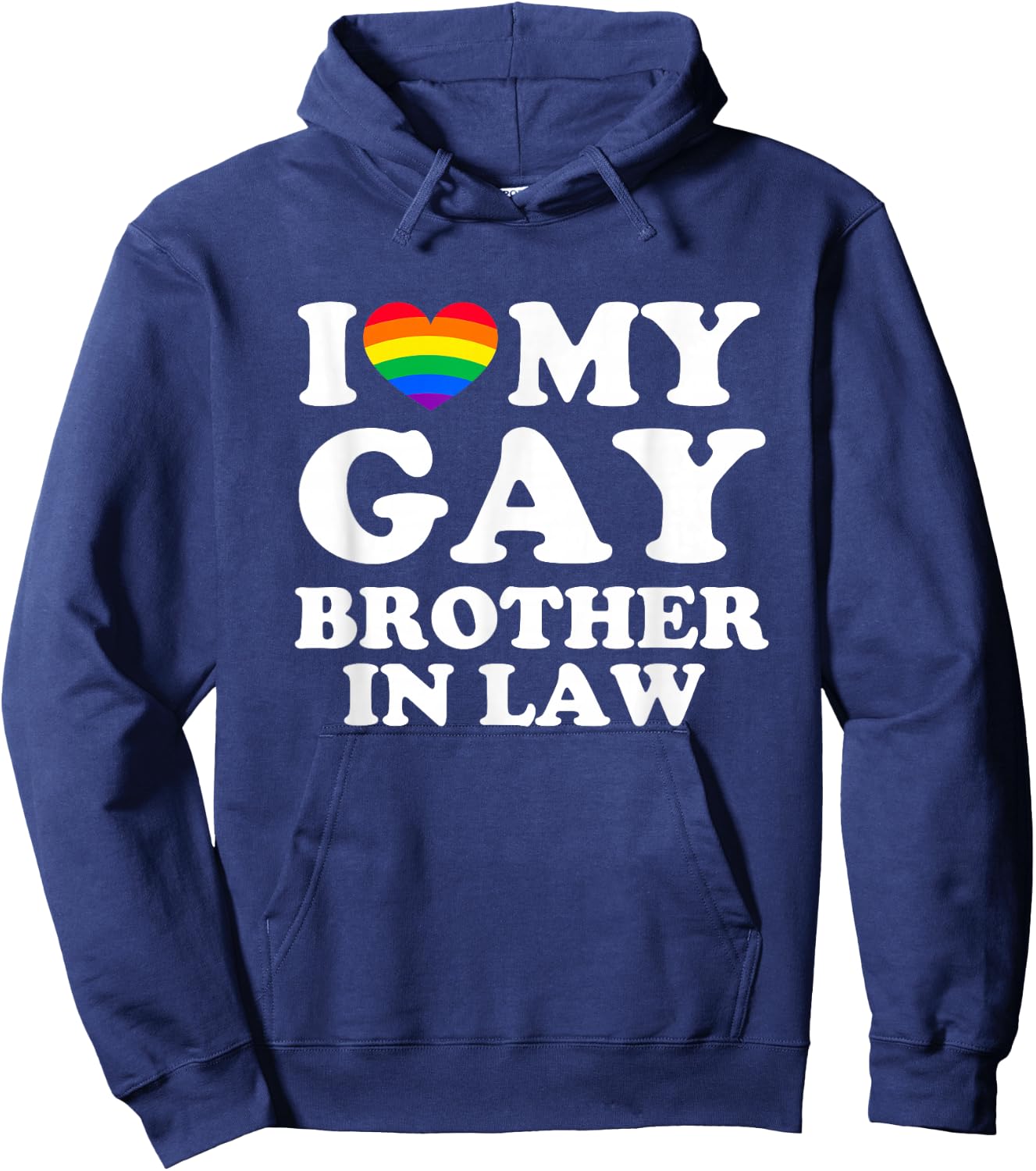 I Love My Gay Brother In Law Hoodie - Hoodie | Navy