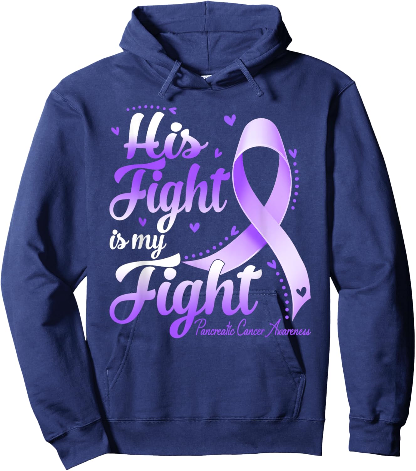His Fight Is My Fight Pancreatic Cancer Awareness Hoodie - Hoodie | Navy
