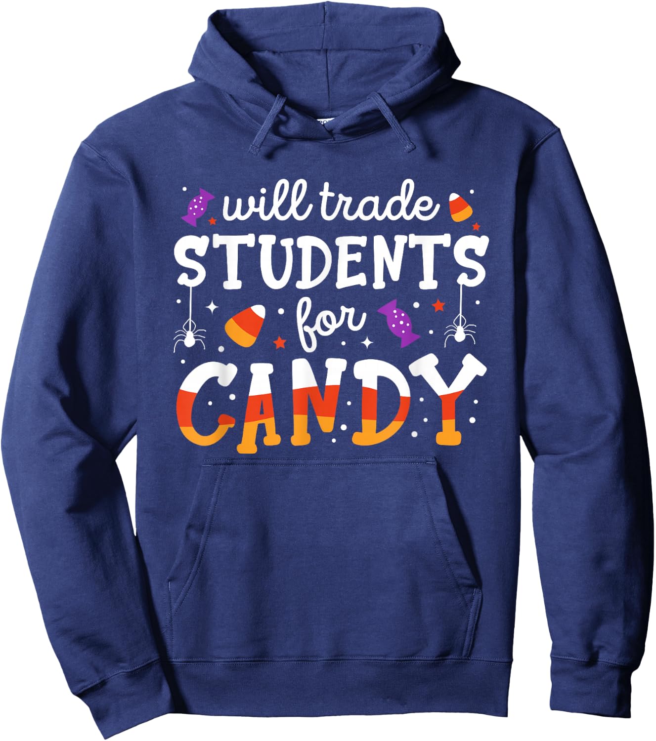 Will Trade Students For Candy Funny Teacher Halloween Hoodie - Hoodie | Navy