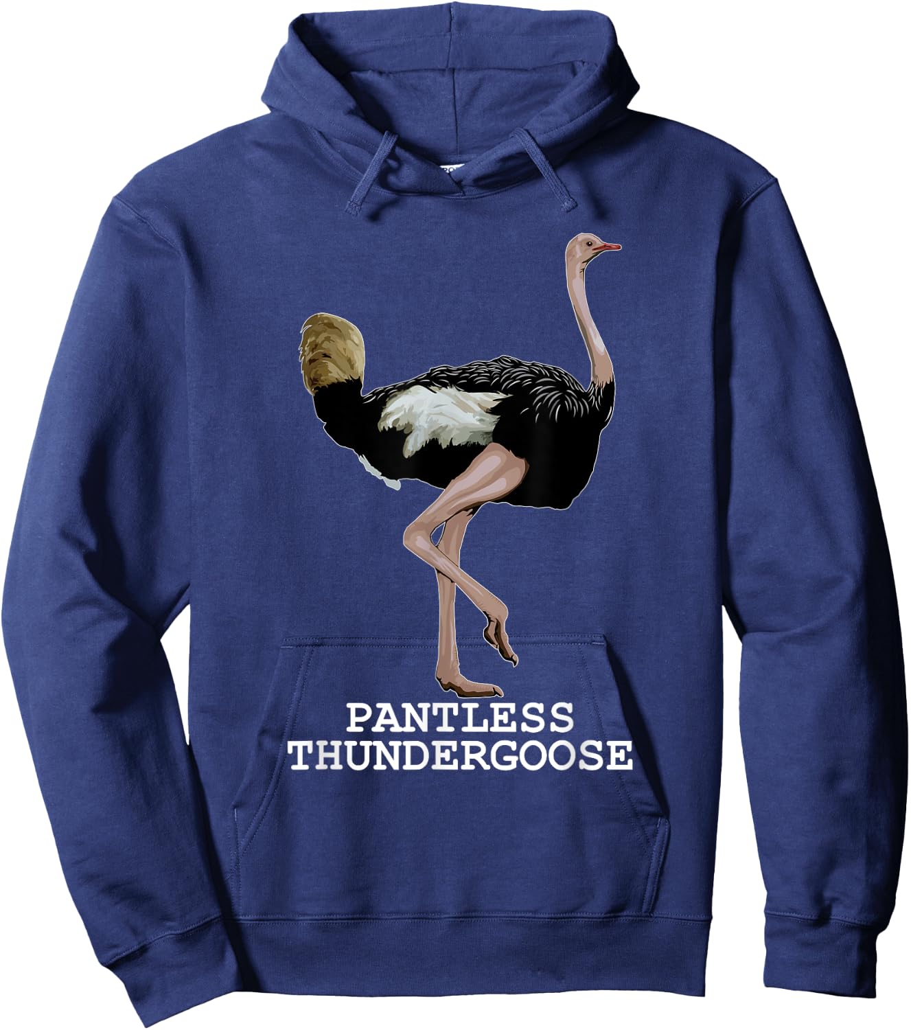 Pantless Thundergoose Funny Hilarious Ostrich Joke Lovers Hoodie - Hoodie | Navy