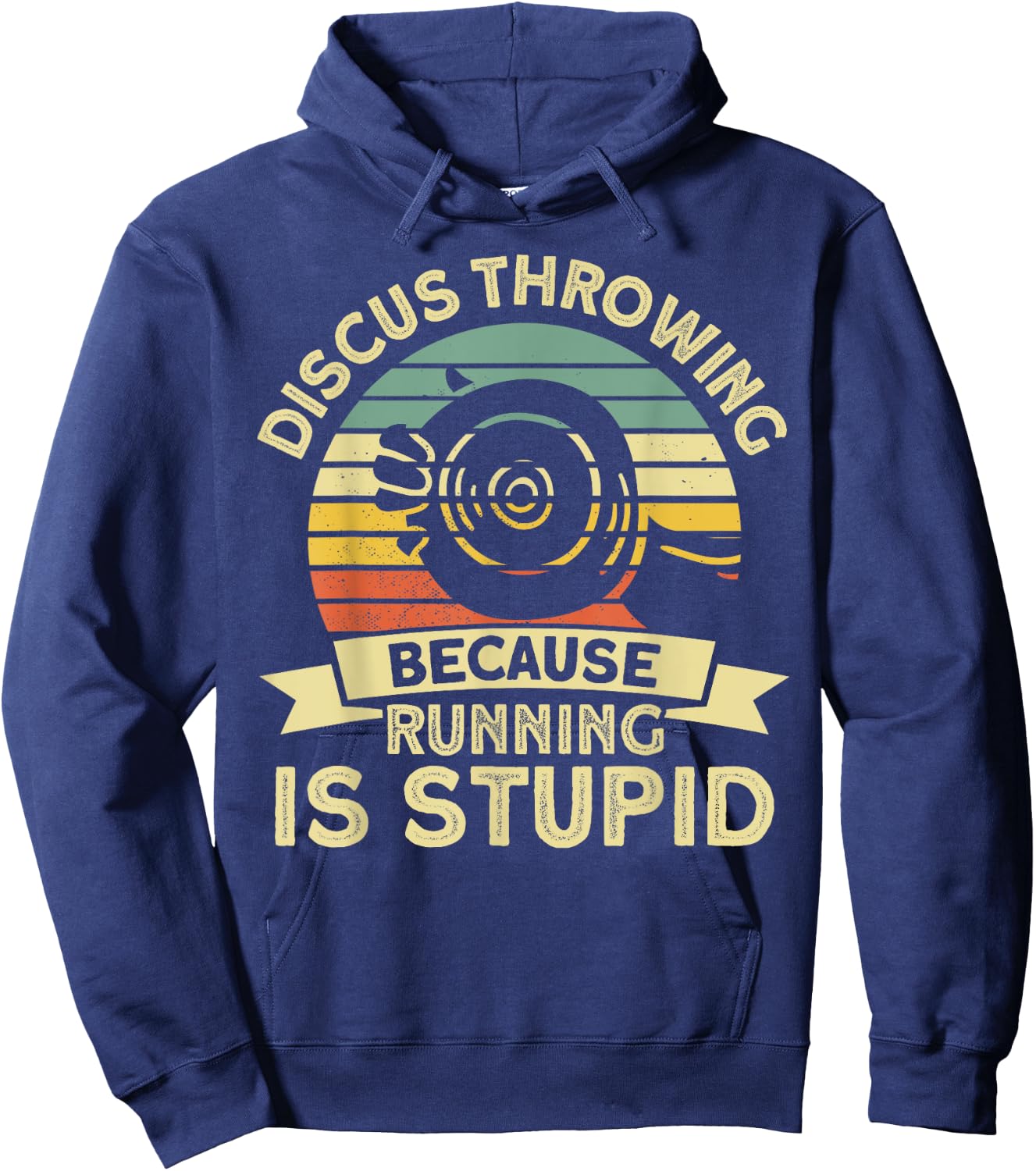 Discus Throwing Because Running Is Stupid Discus Thrower Hoodie - Hoodie | Navy