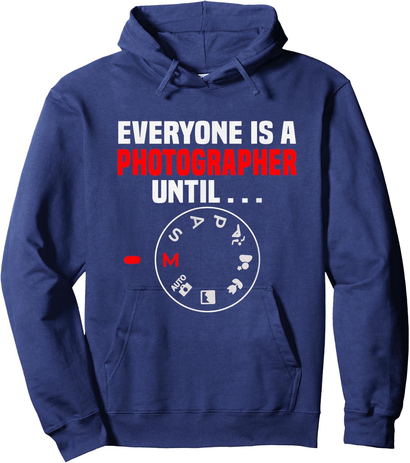 Fotografie Everyone is a Photographer until M Photographer Hoodie - Hoodie | Navy