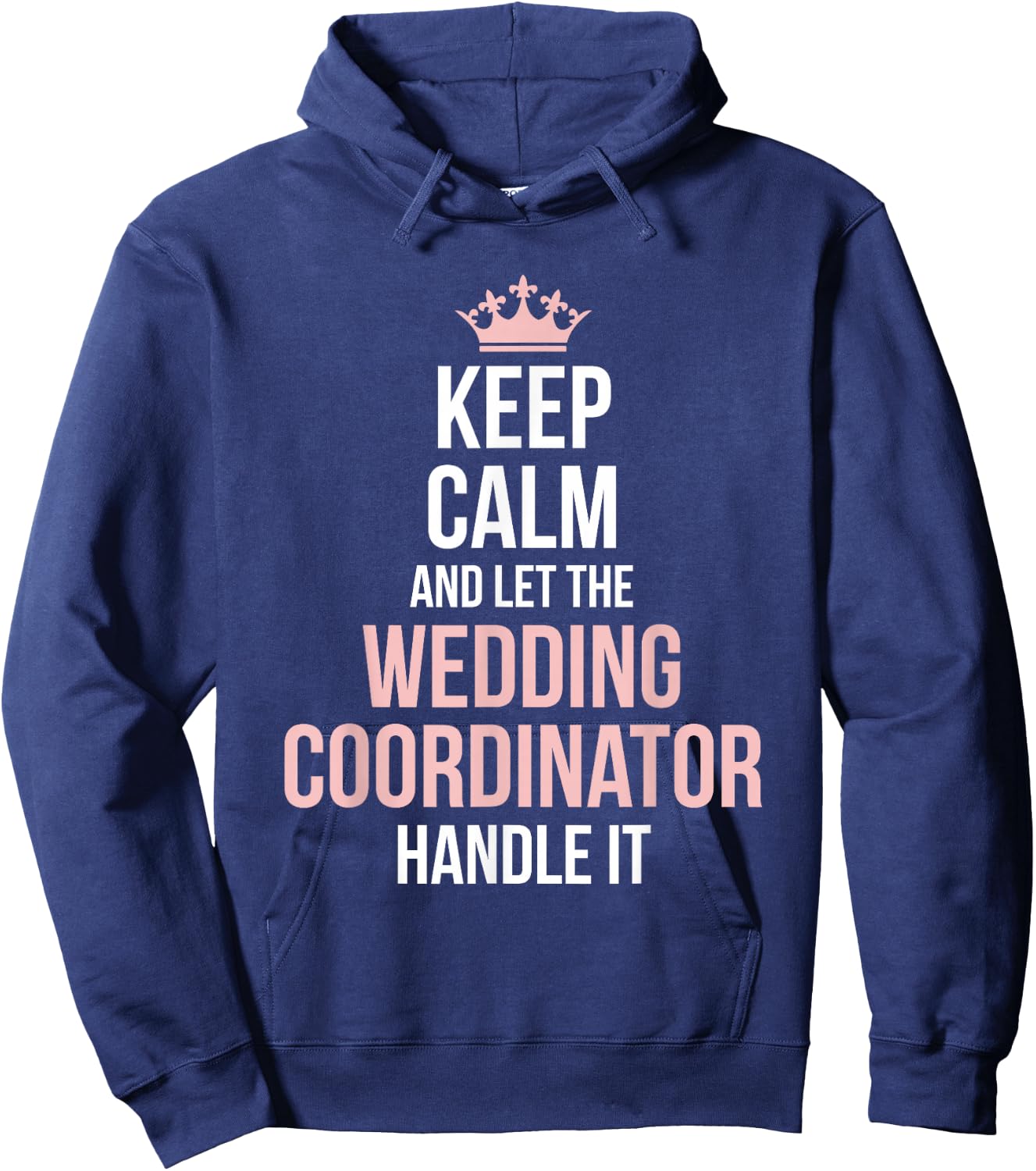 Wedding Planning Coordinator Funny Wedding Day Planning Hoodie - Hoodie | Navy