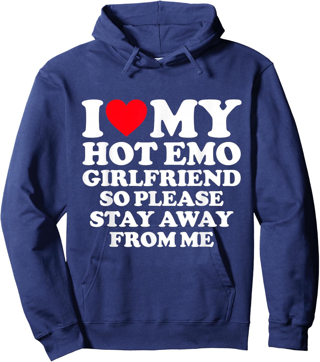 I Love My Hot Emo Girlfriend So Please Stay Away From Me Hoodie - Hoodie | Navy