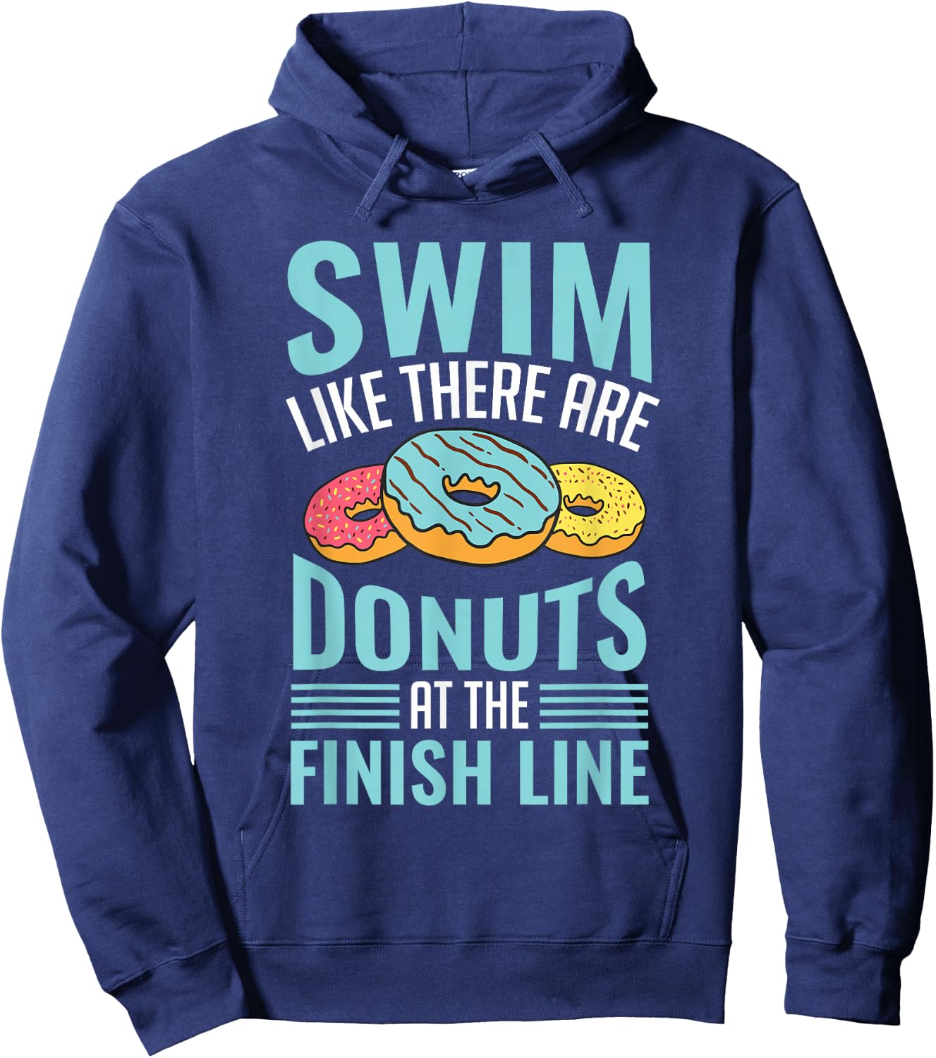Swim Like There are Donuts, Swimming Funny Swimmer Hoodie - Hoodie | Navy