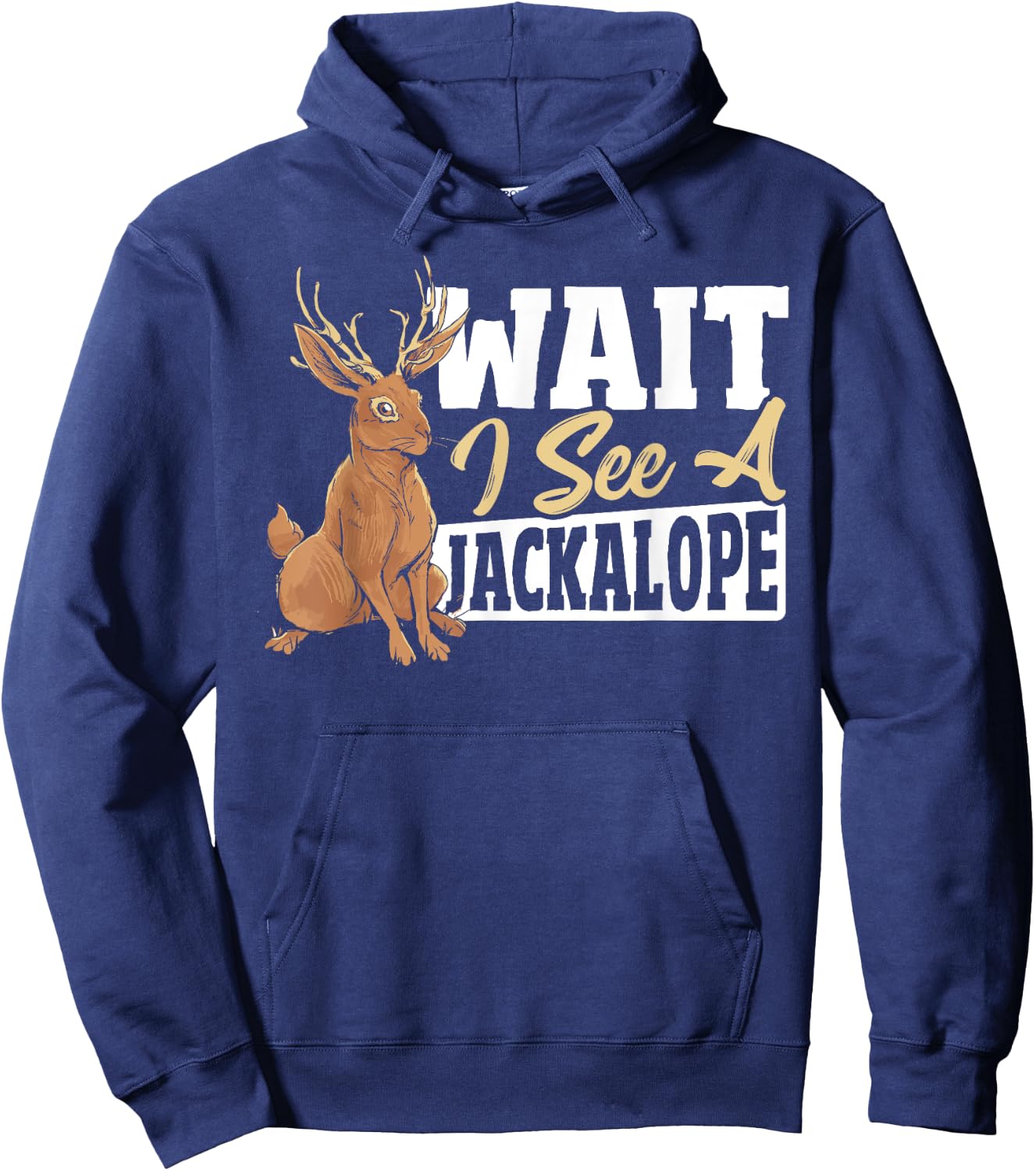 Jackalope Rabbit Cryptid - Wait I See A Jackalope Hoodie - Hoodie | Navy