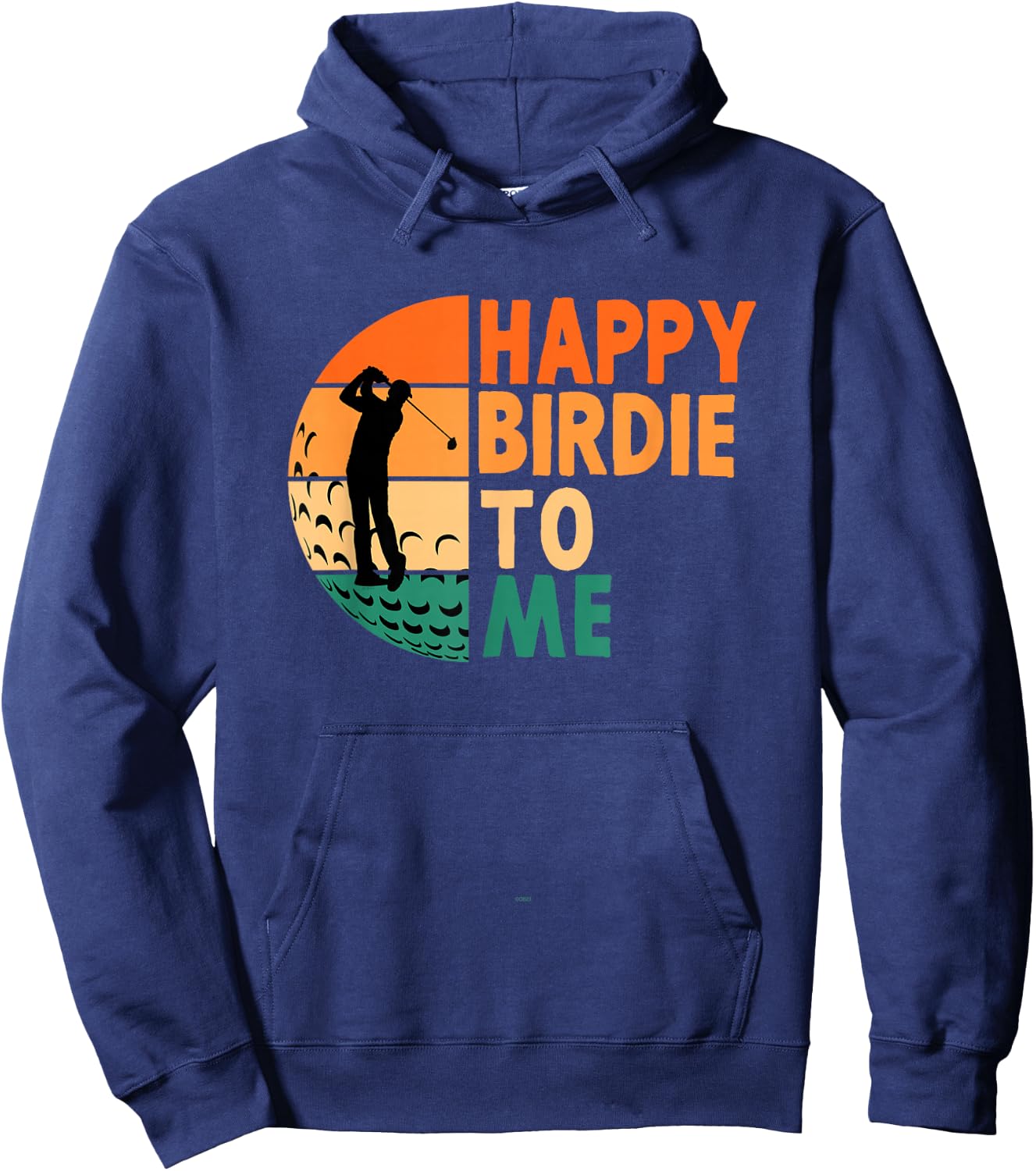 Happy Birdie To Me Golf Golfing Golfer Funny Player Birthday Hoodie - Hoodie | Navy