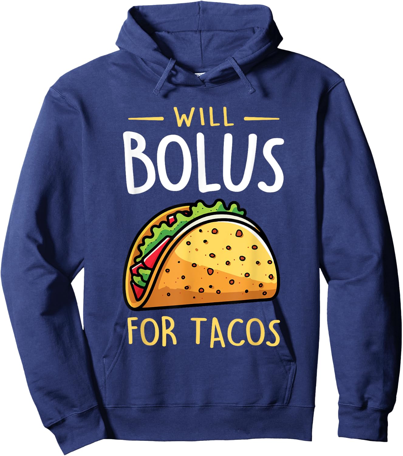 Will Bolus for Tacos Funny T1D Diabetes Awareness Month Hoodie - Hoodie | Navy