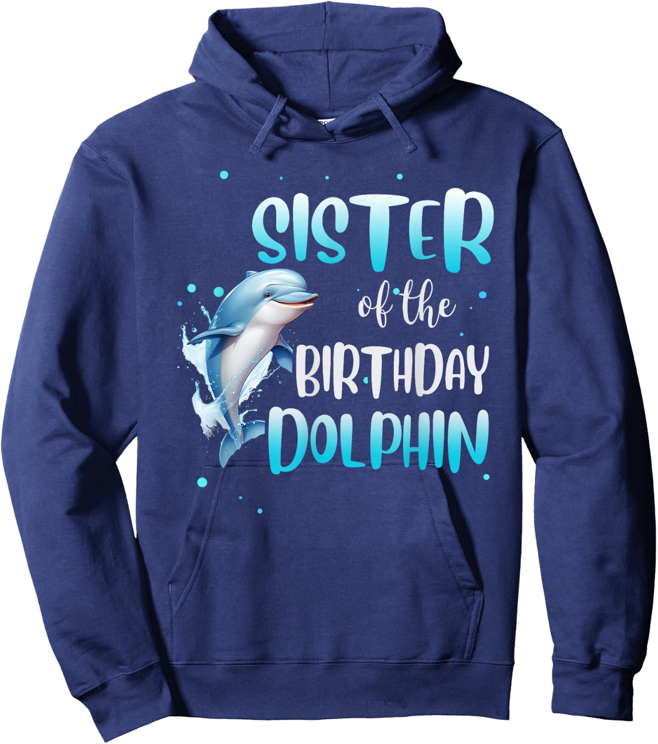 Sister Of The Birthday Dolphin Family Matching Party Squad Hoodie - Hoodie | Navy